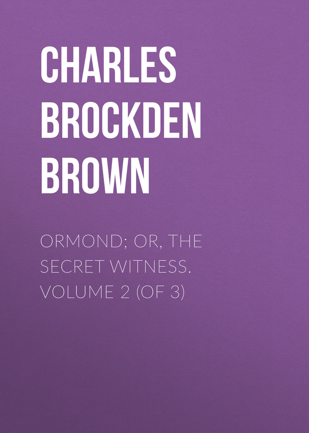 Обложка книги «Ormond; Or, The Secret Witness. Volume 2 (of 3)»