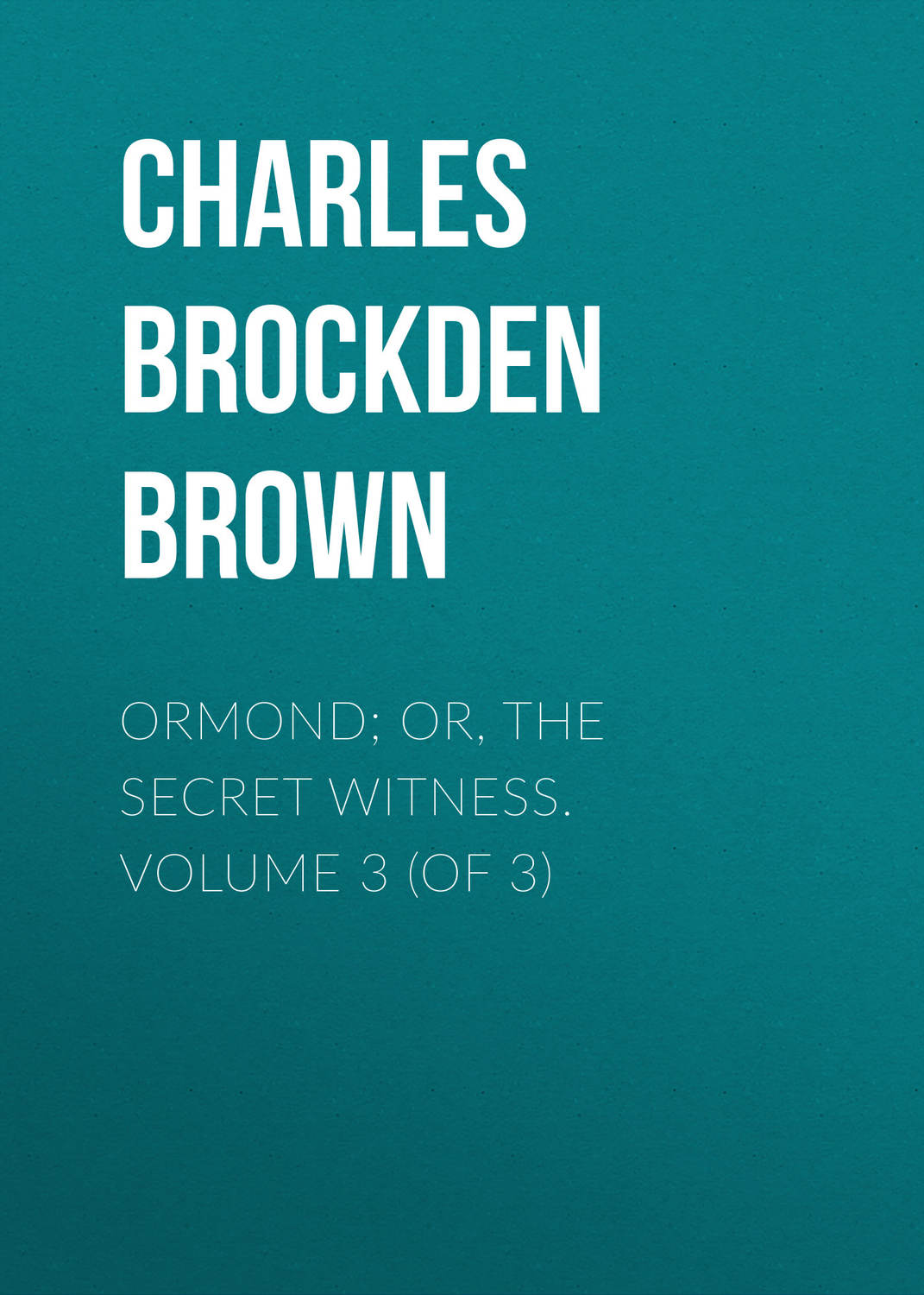 Обложка книги «Ormond; Or, The Secret Witness. Volume 3 (of 3)»