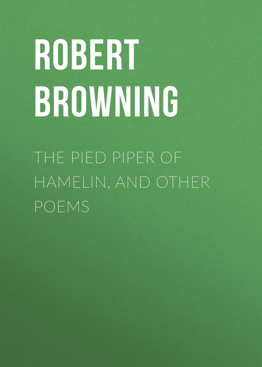 Обложка книги «The Pied Piper of Hamelin, and Other Poems»