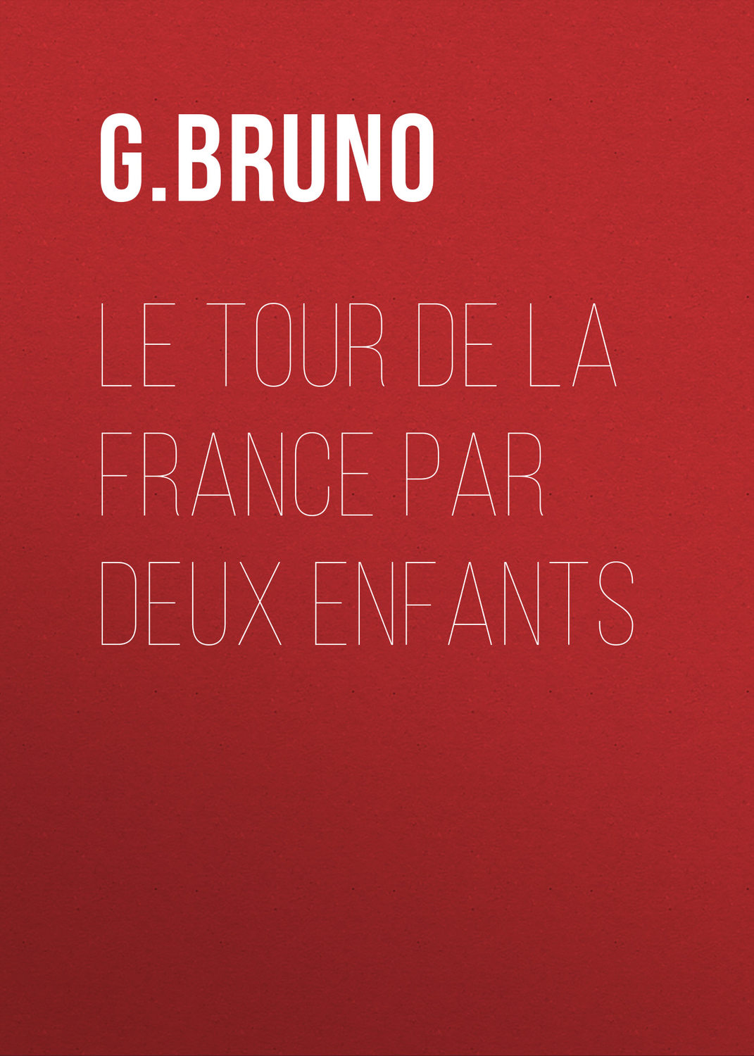 Обложка книги «Le tour de la France par deux enfants»