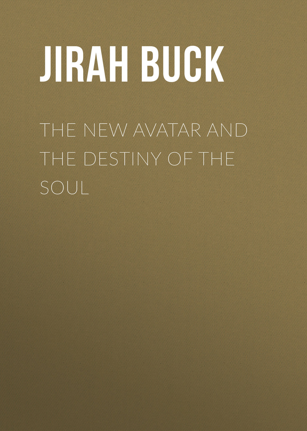 Обложка книги «The New Avatar and The Destiny of the Soul»