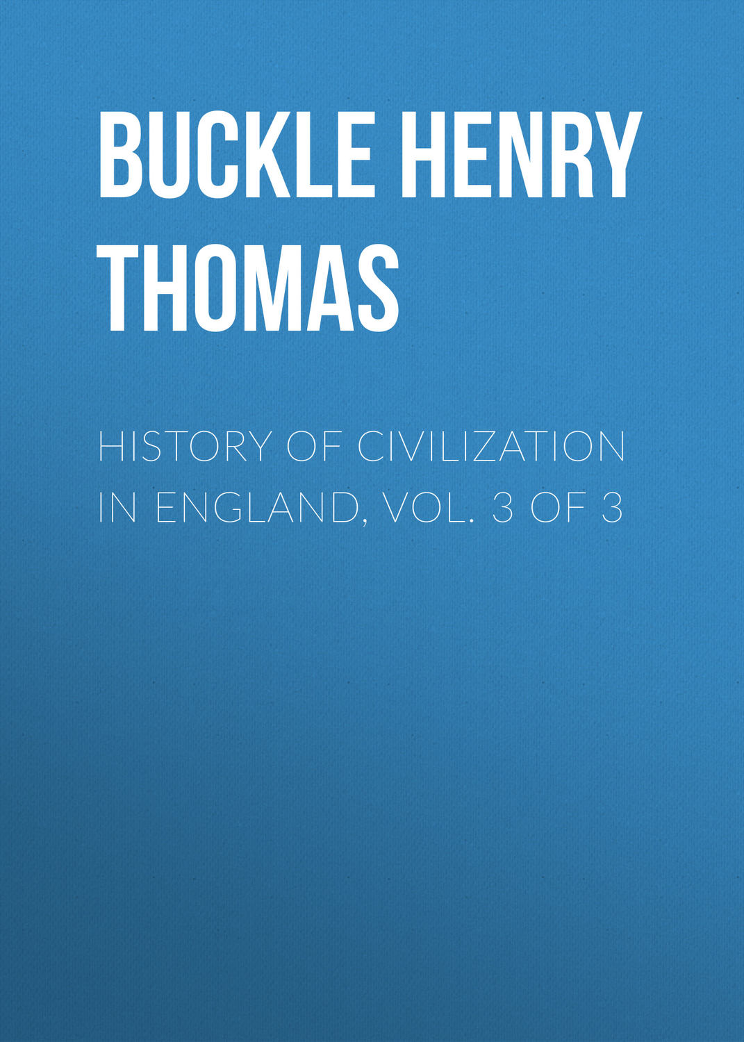 Обложка книги «History of Civilization in England, Vol. 3 of 3»