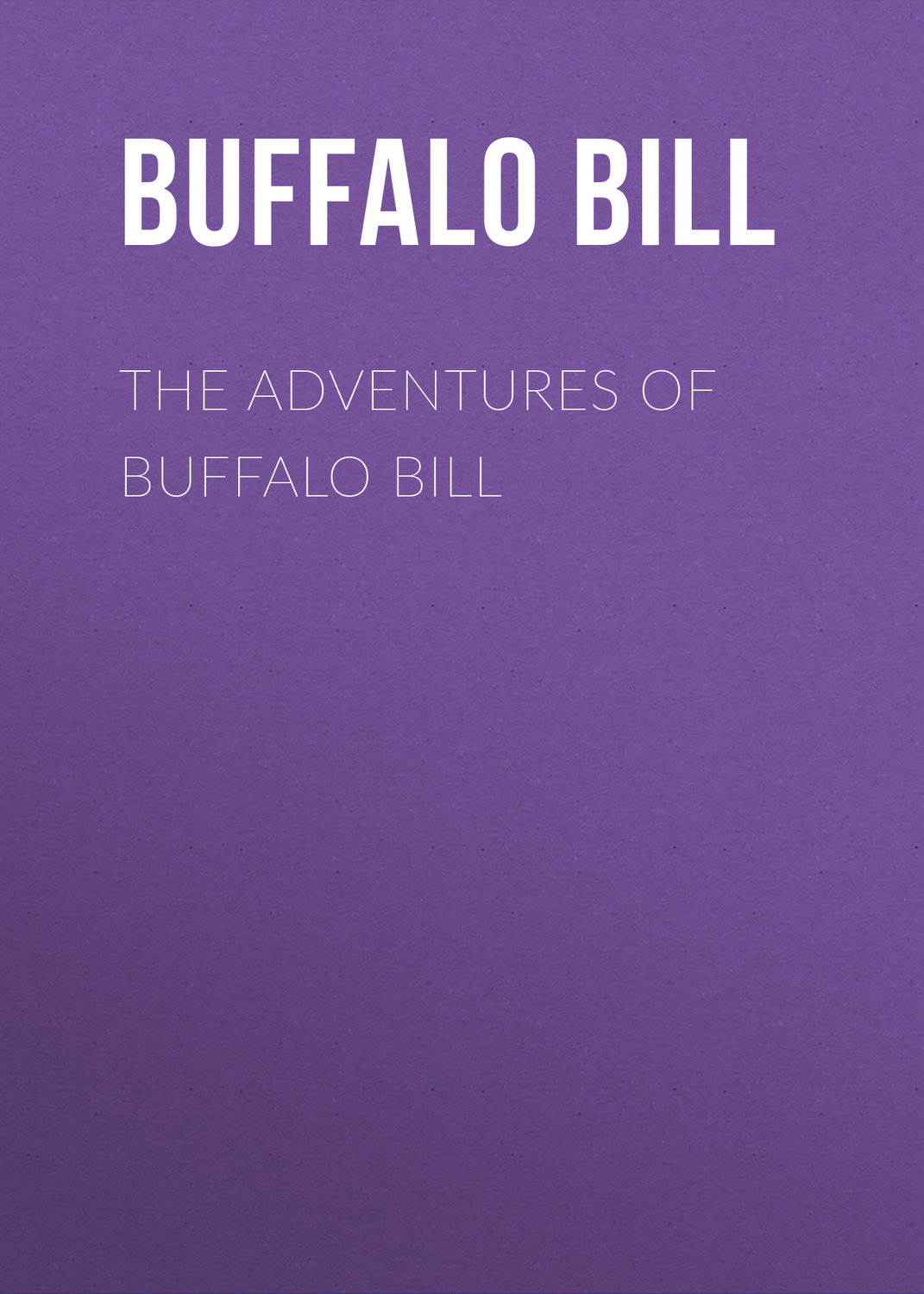 Обложка книги «The Adventures of Buffalo Bill»