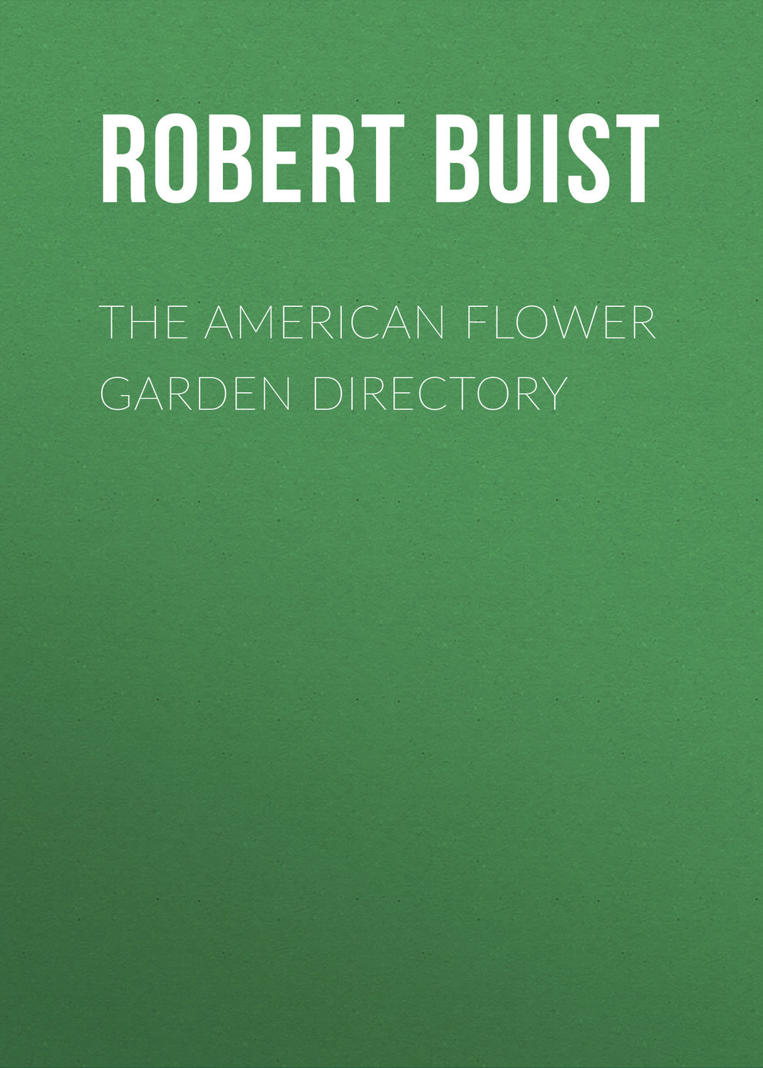 Обложка книги «The American Flower Garden Directory»