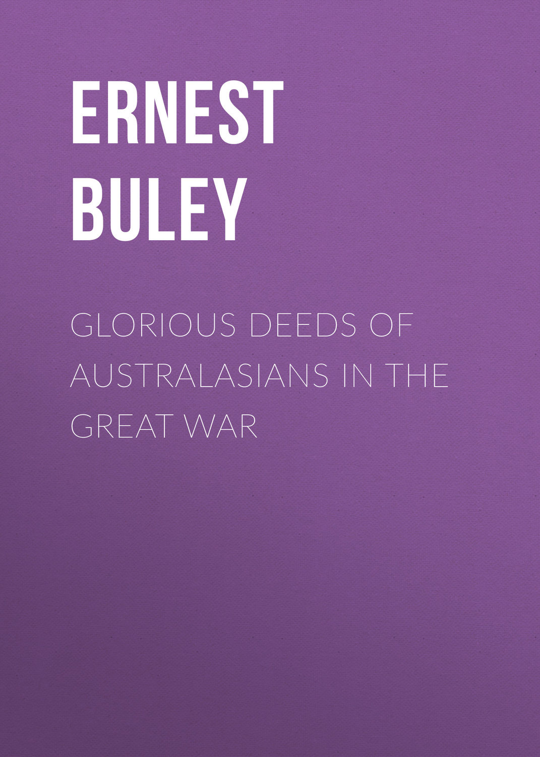 Обложка книги «Glorious Deeds of Australasians in the Great War»