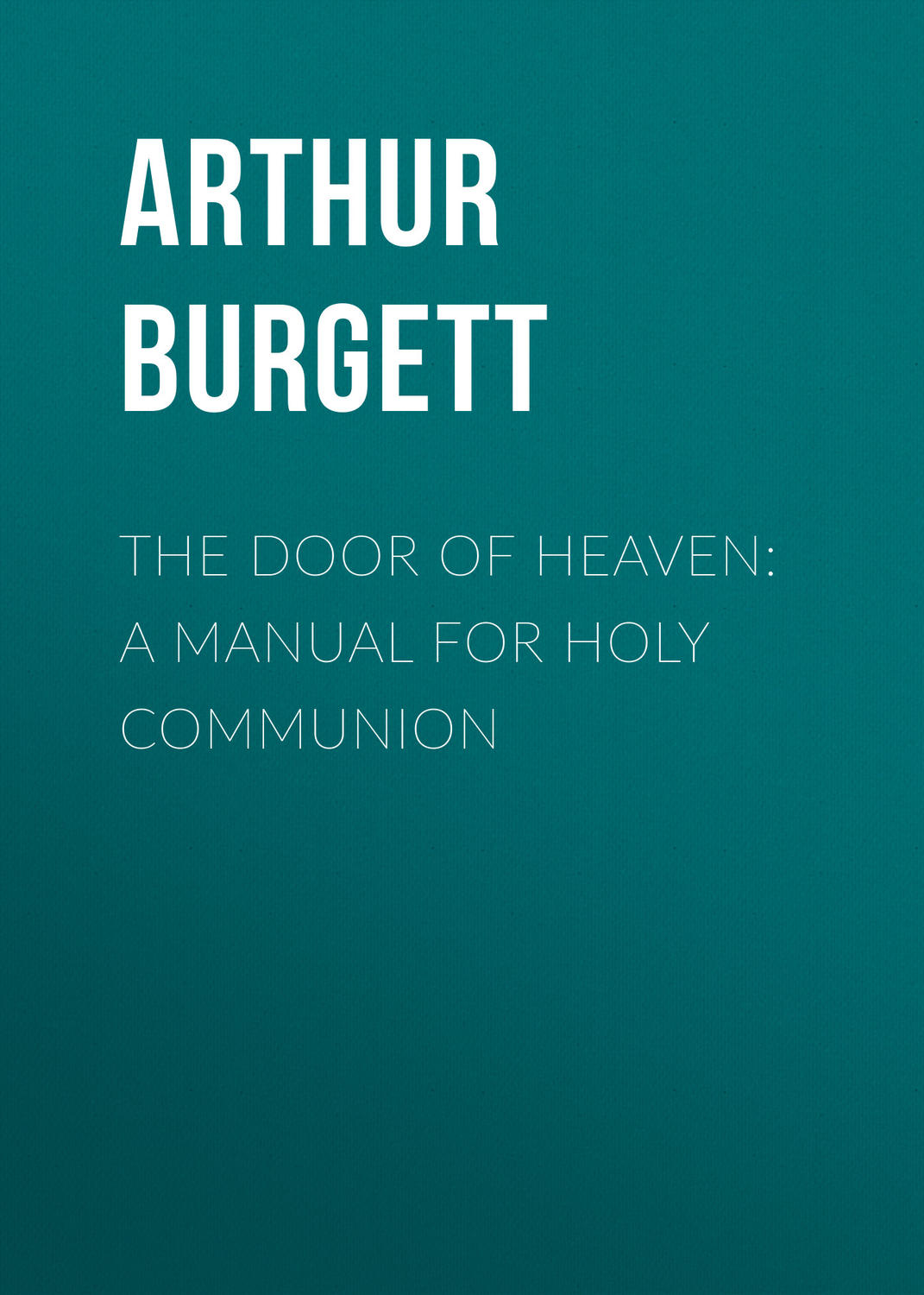 Обложка книги «The Door of Heaven: A Manual for Holy Communion»