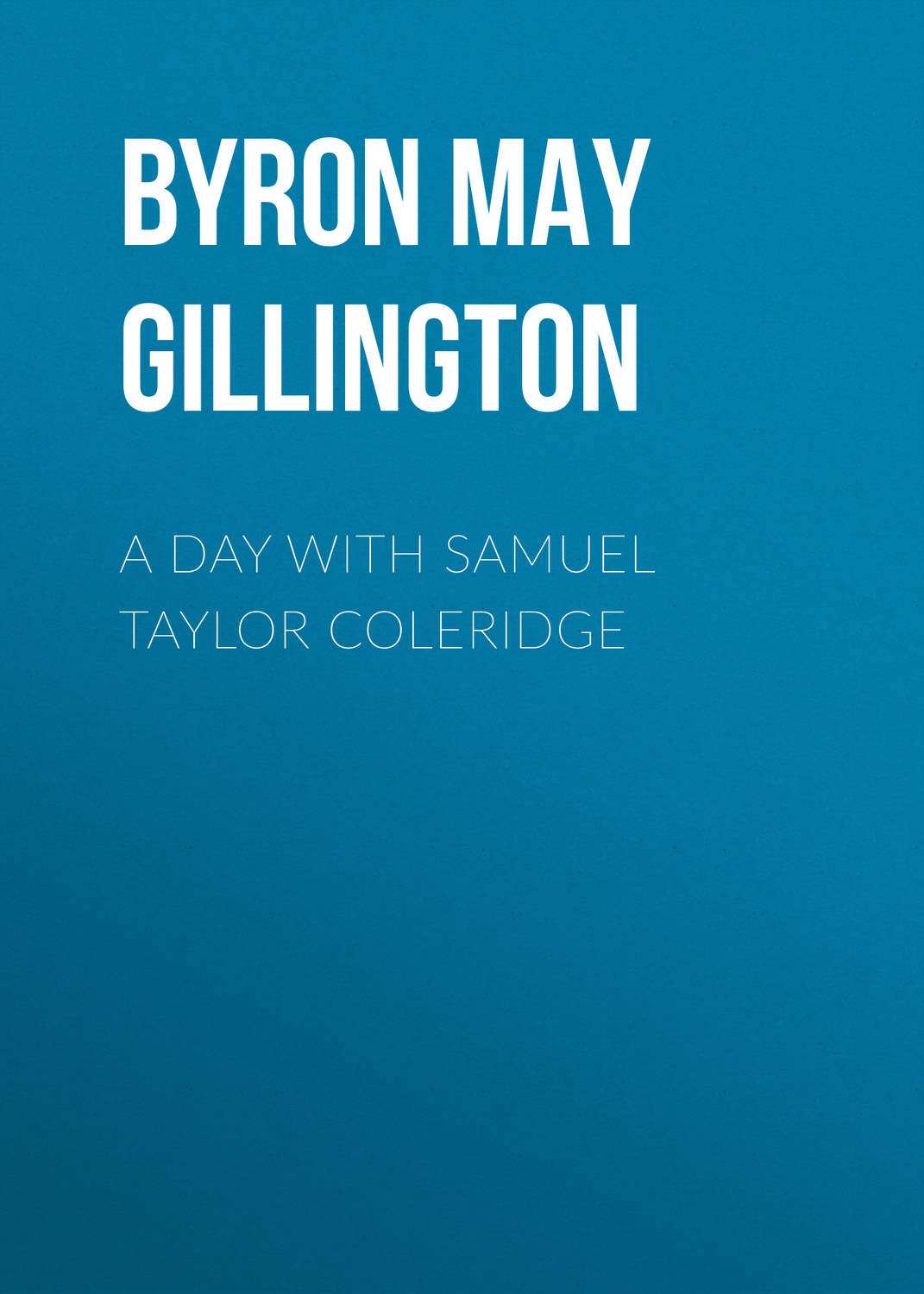Обложка книги «A Day with Samuel Taylor Coleridge»