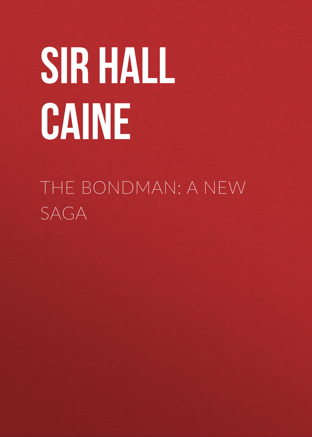 Обложка книги «The Bondman: A New Saga»