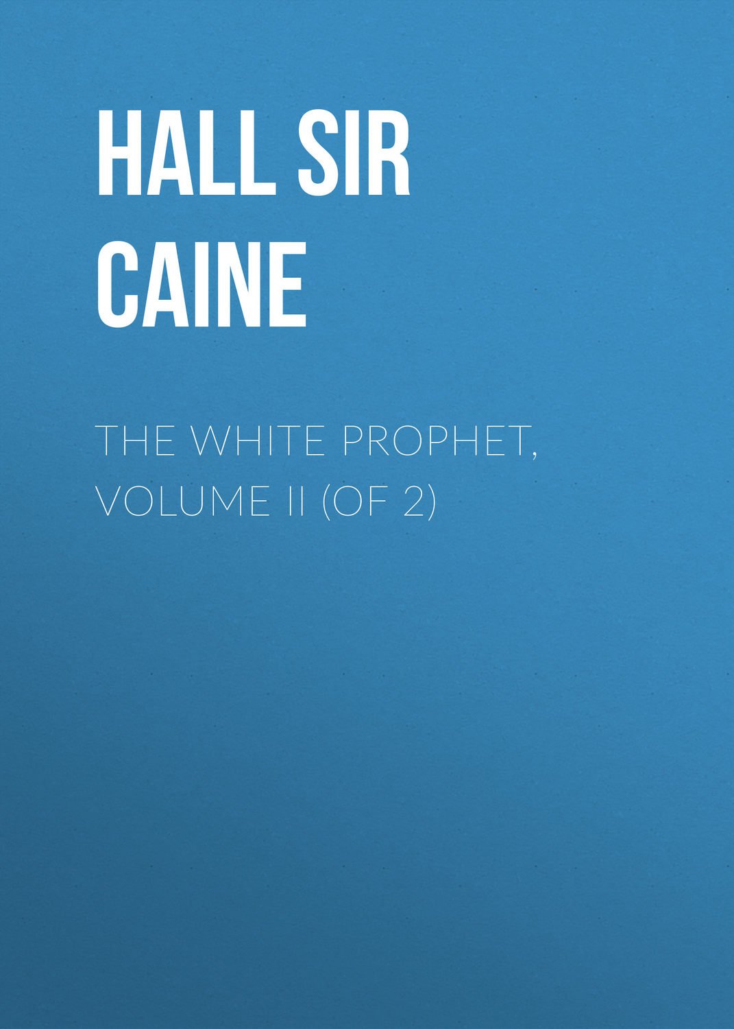 Обложка книги «The White Prophet, Volume II (of 2)»