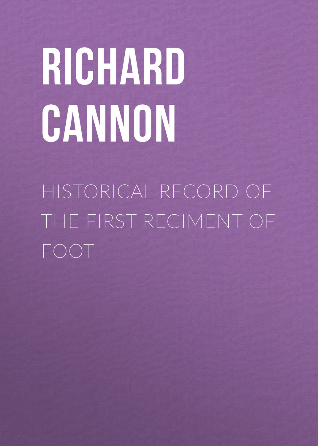 Обложка книги «Historical Record of the First Regiment of Foot»