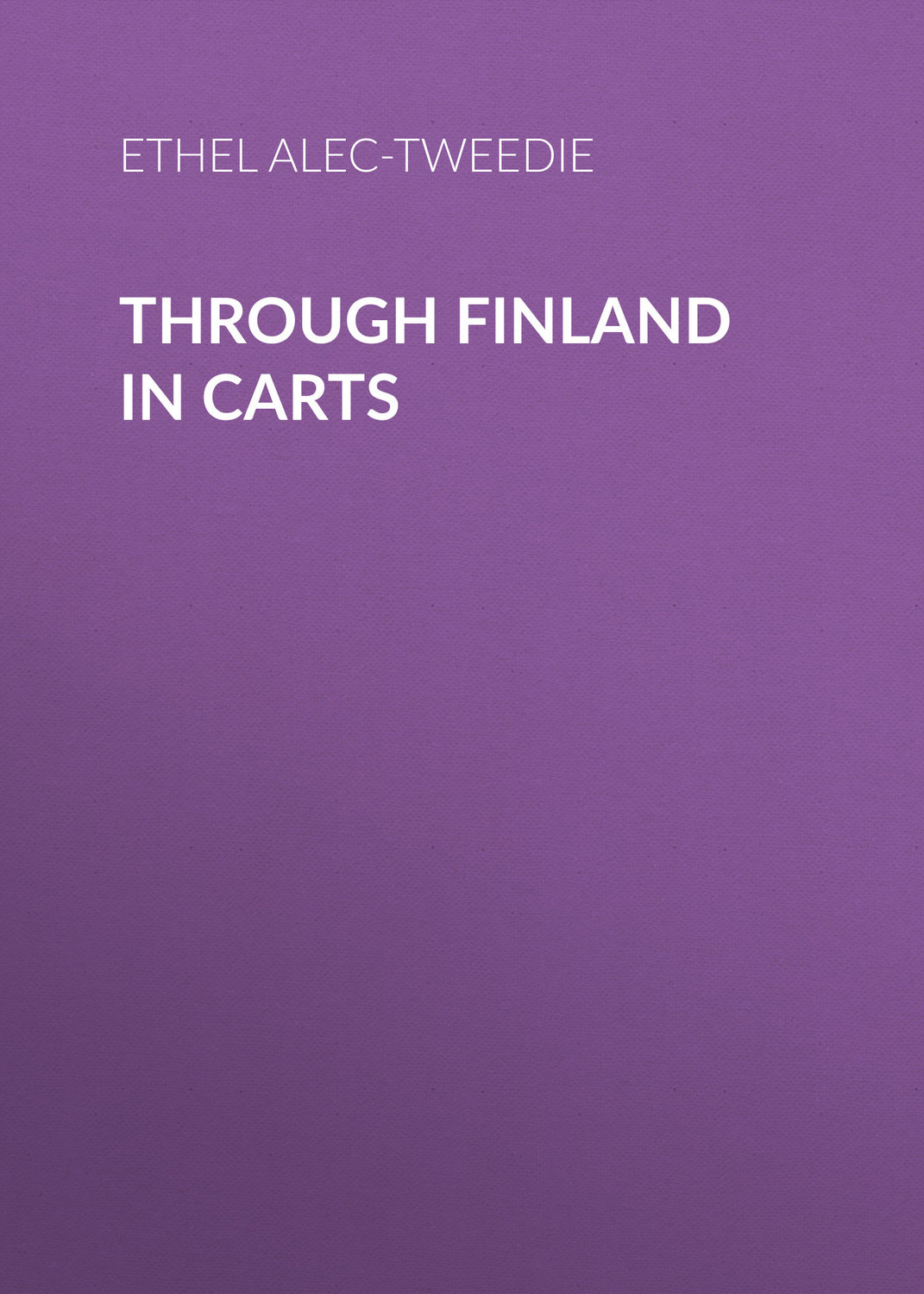 Обложка книги «Through Finland in Carts»
