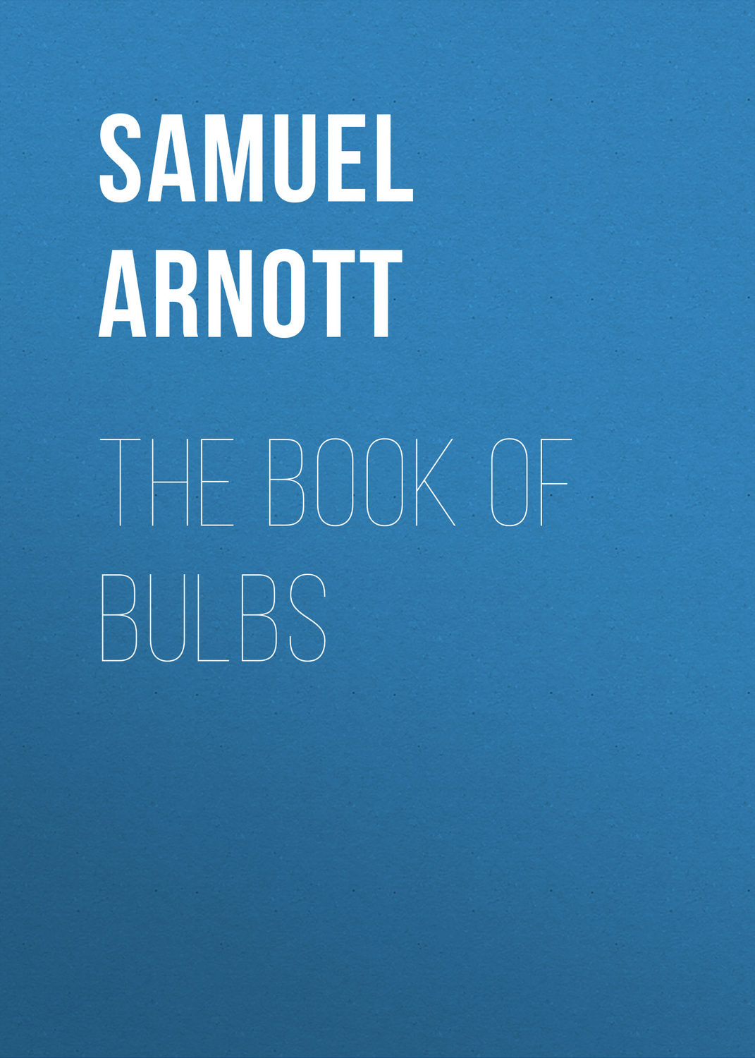 Обложка книги «The Book of Bulbs»