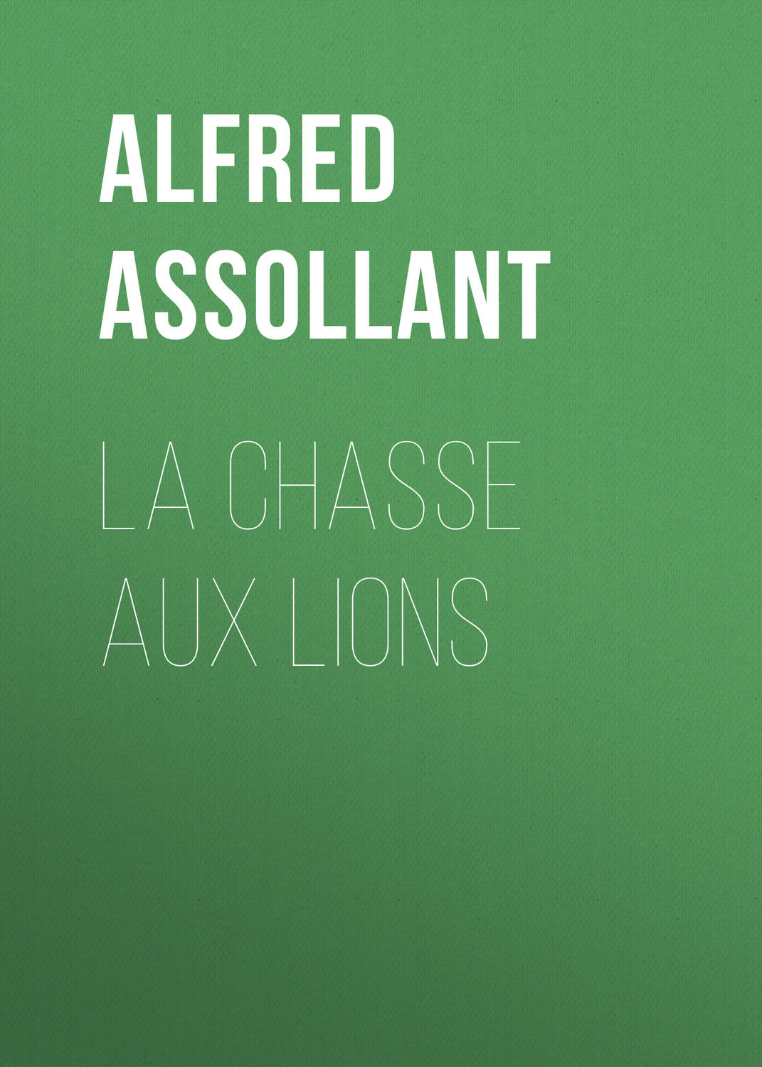 Обложка книги «La chasse aux lions»