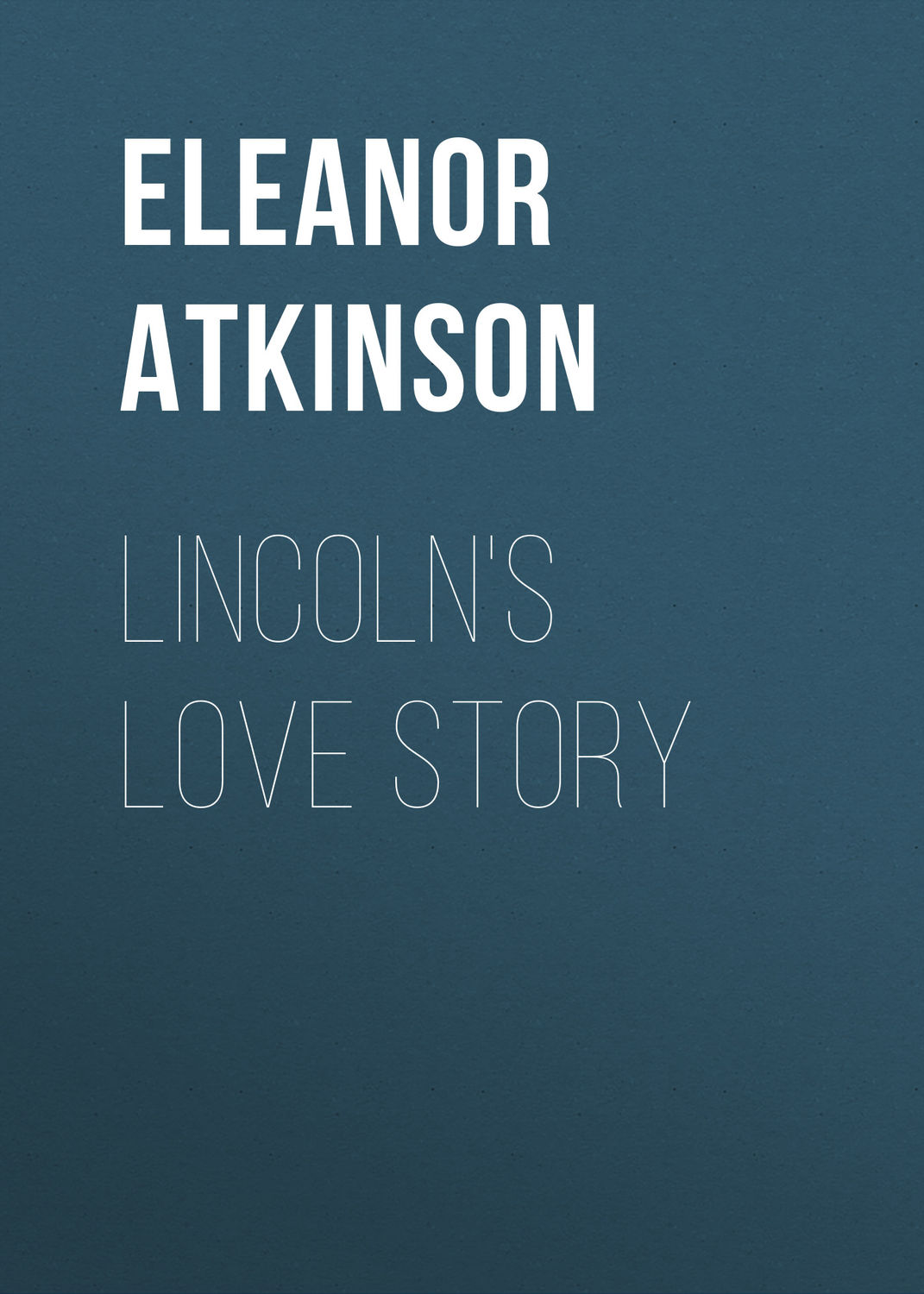 Обложка книги «Lincoln's Love Story»
