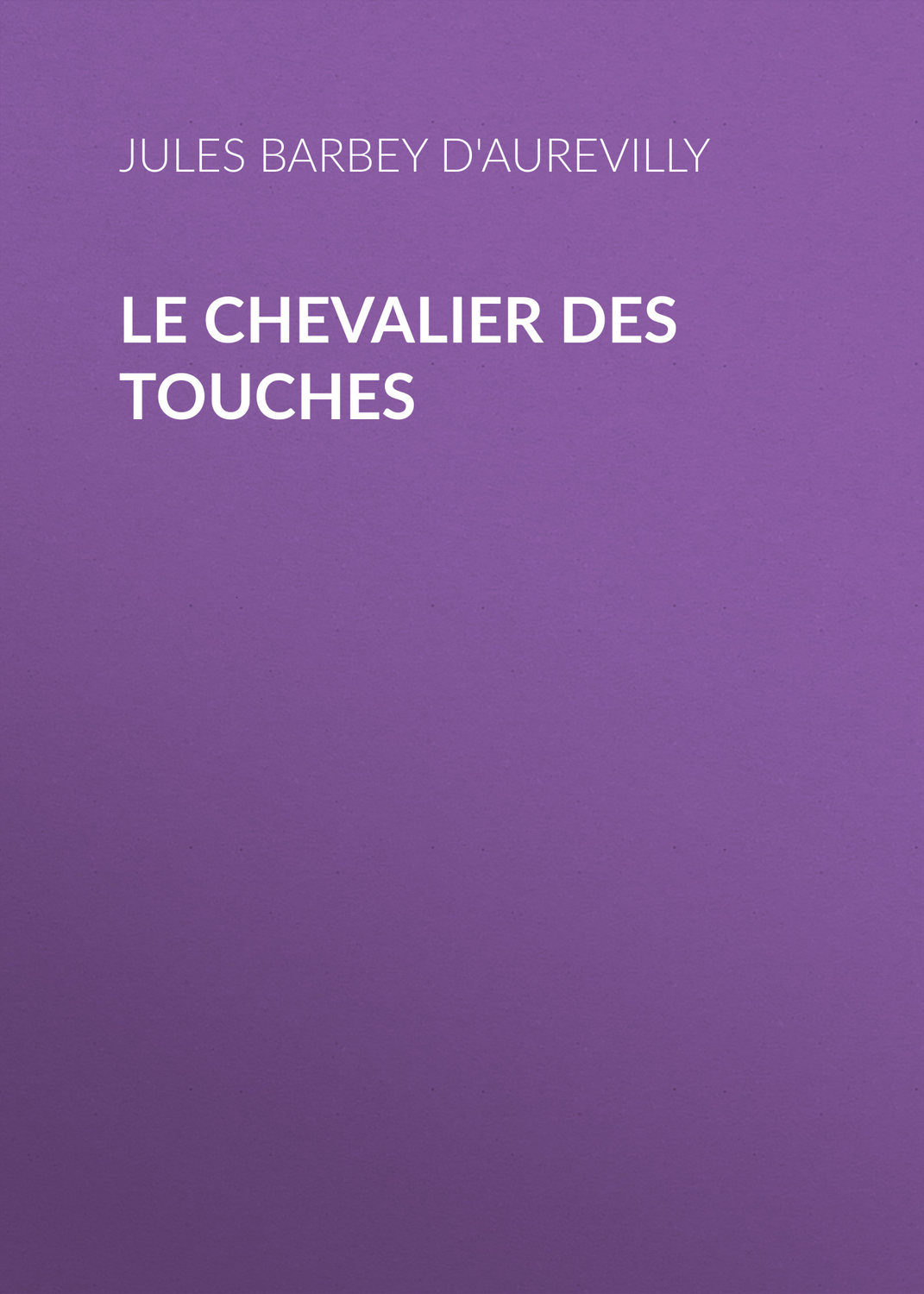 Обложка книги «Le Chevalier des Touches»