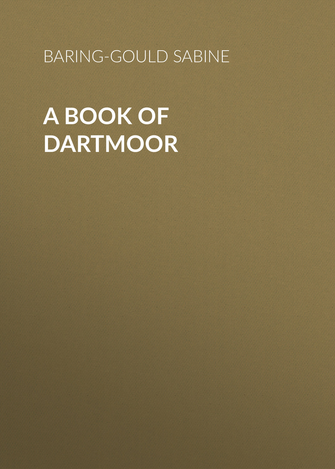 Обложка книги «A Book of Dartmoor»