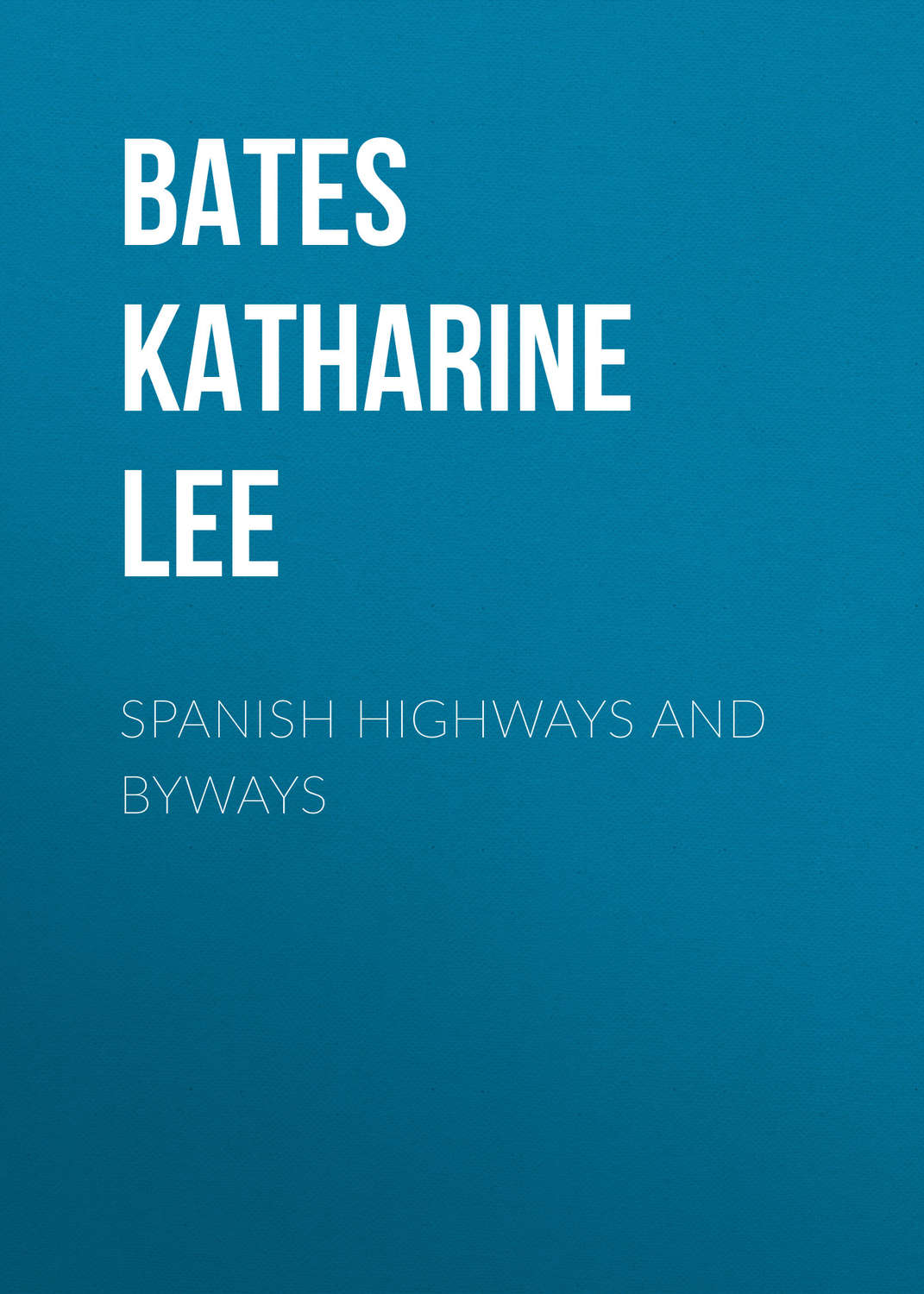 Обложка книги «Spanish Highways and Byways»