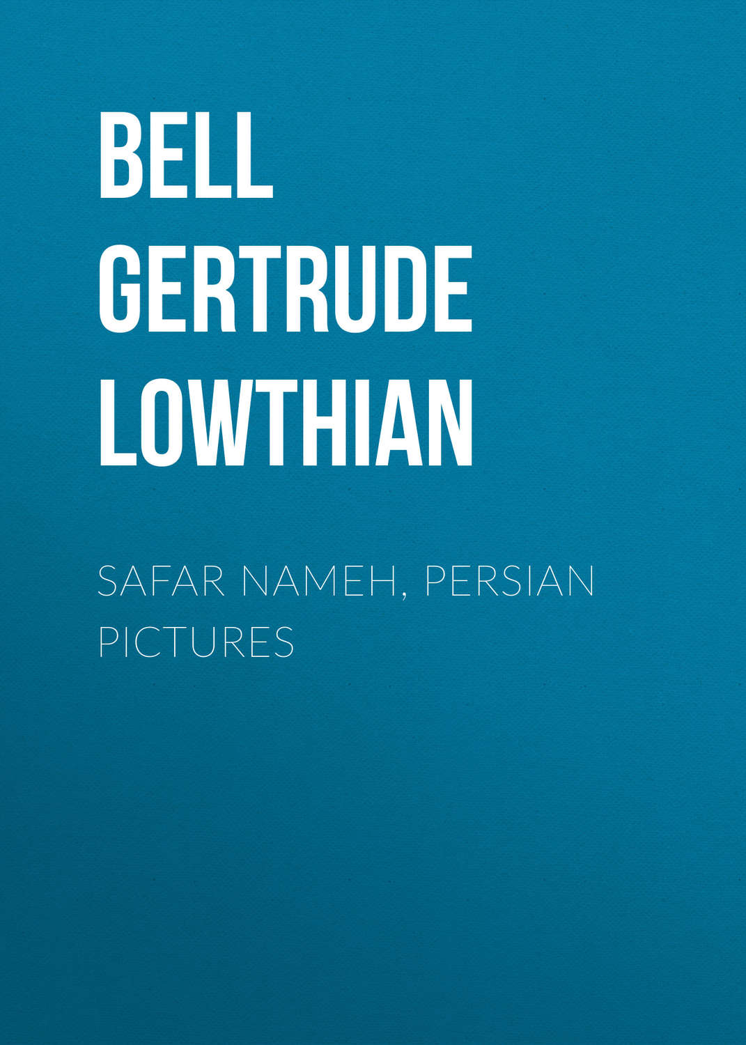 Обложка книги «Safar Nameh, Persian Pictures»