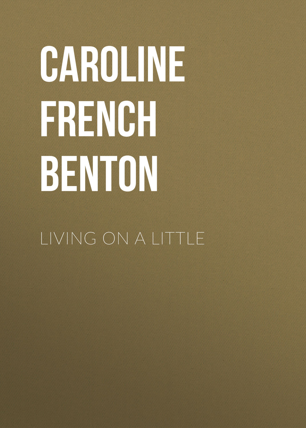 Обложка книги «Living on a Little»