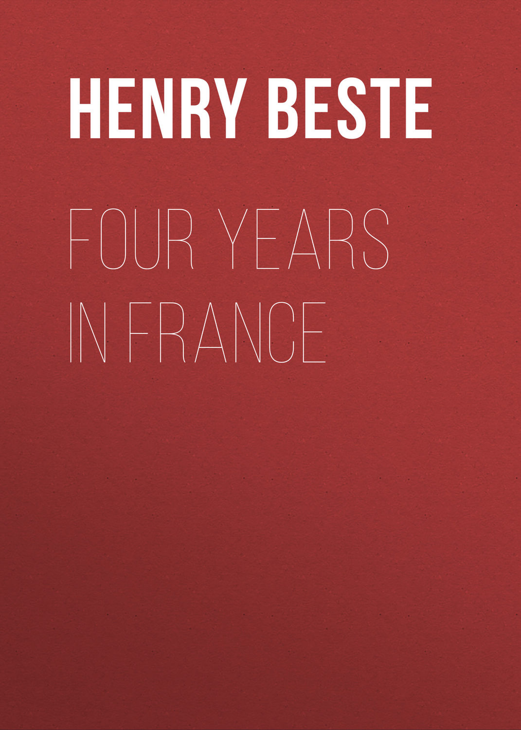 Обложка книги «Four Years in France»