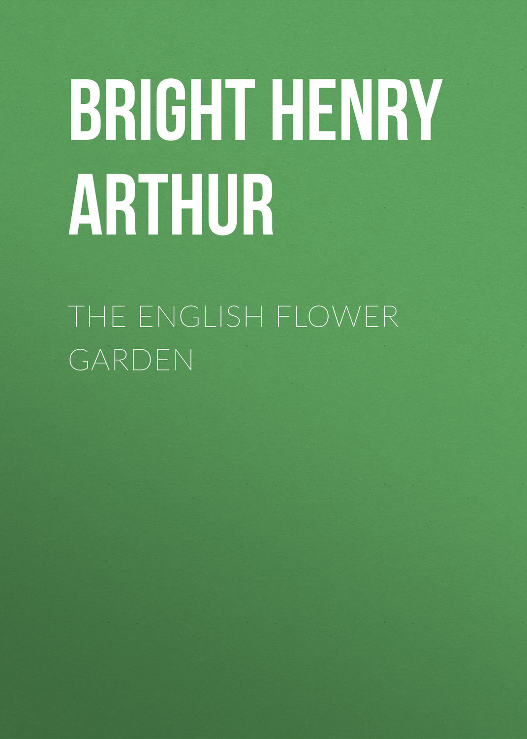 Обложка книги «The English Flower Garden»