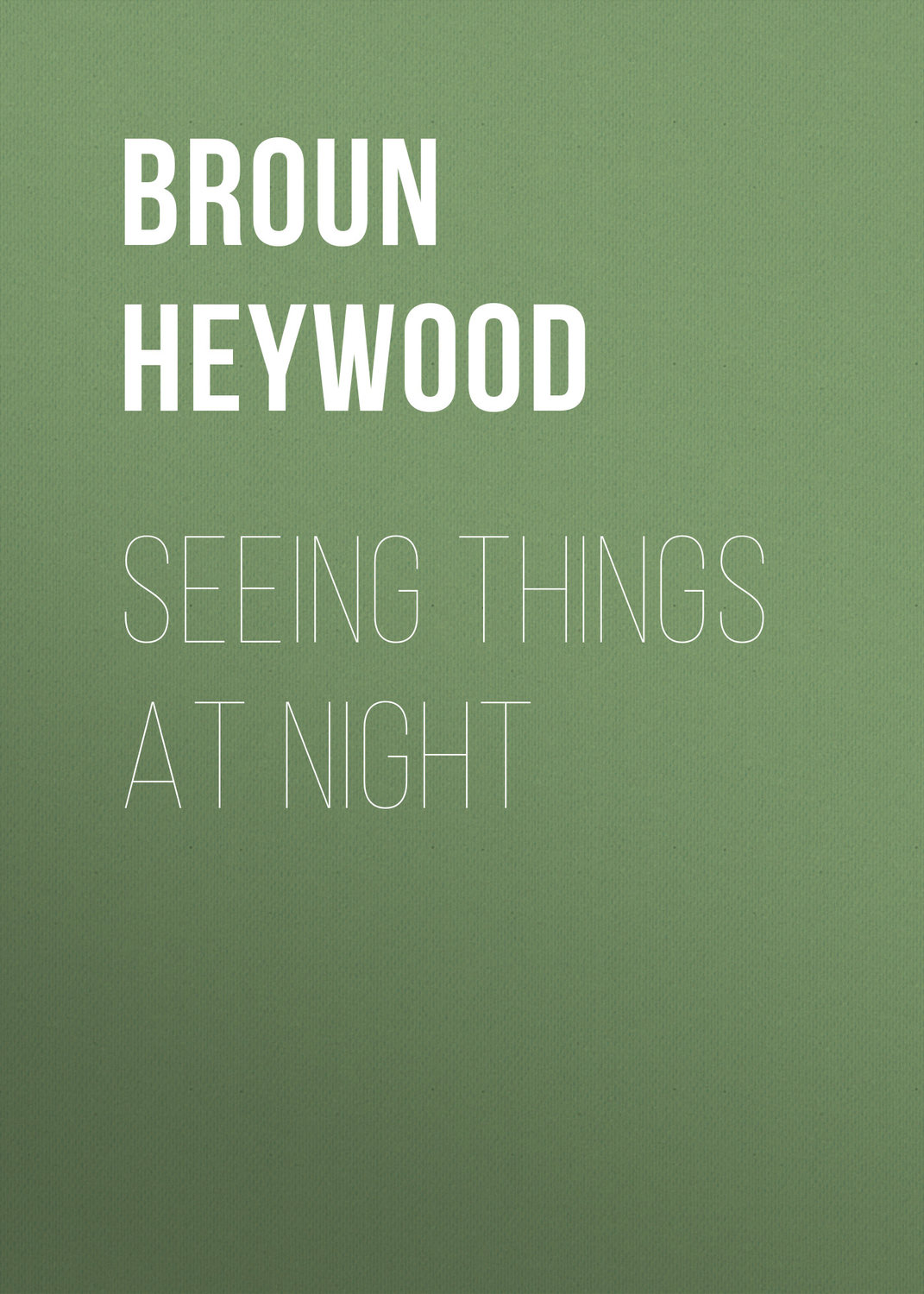 Обложка книги «Seeing Things at Night»