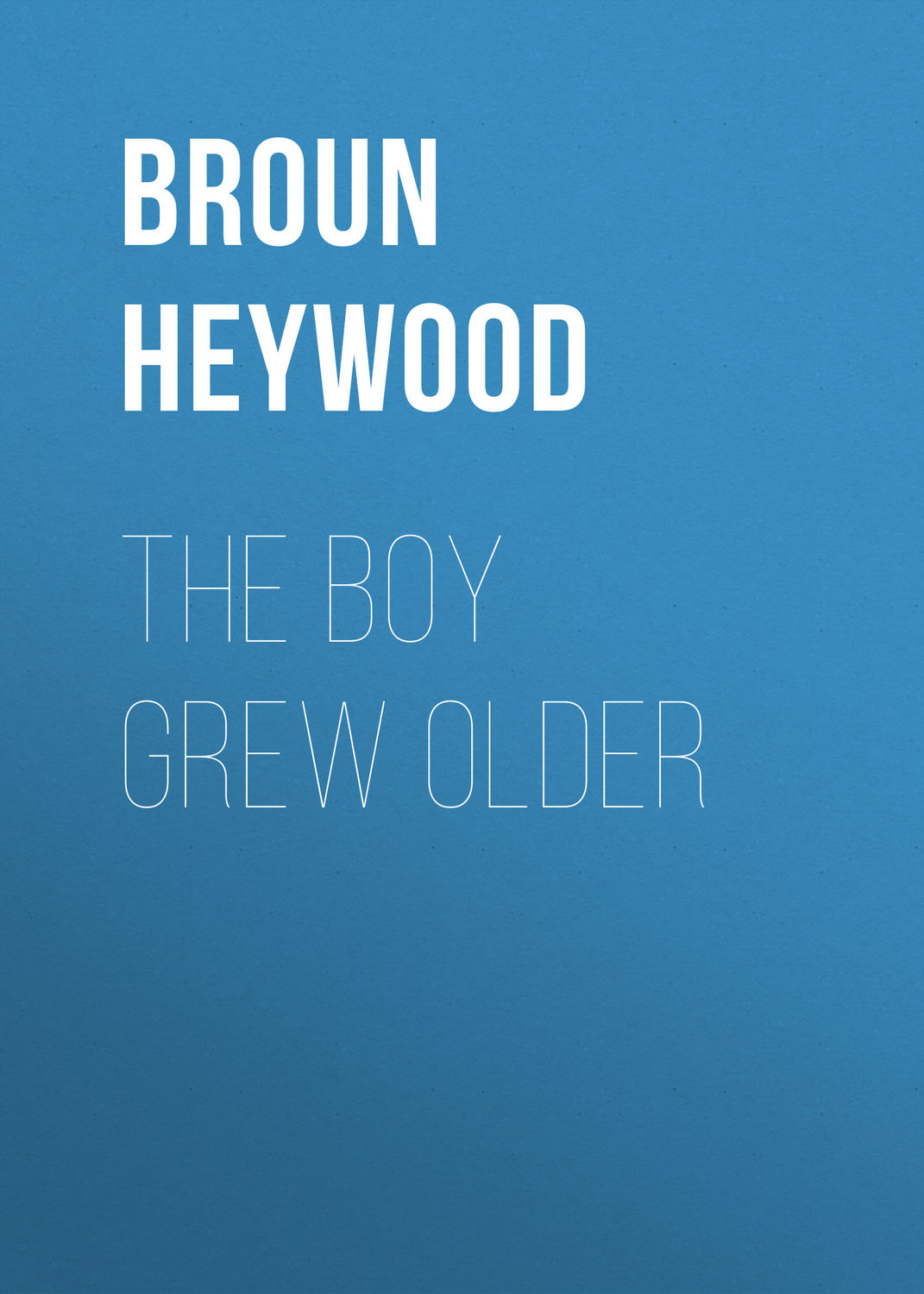 Обложка книги «The Boy Grew Older»