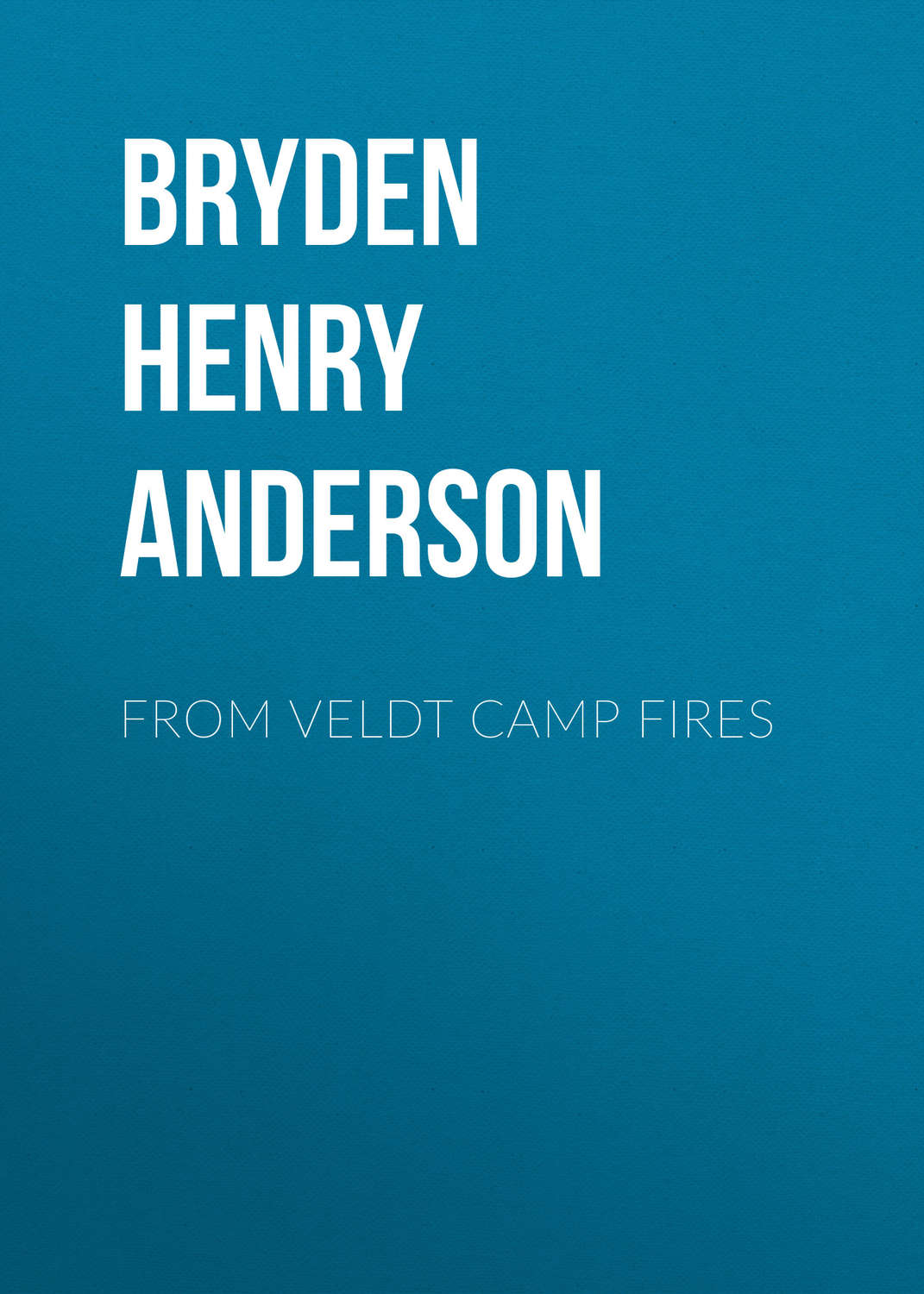 Обложка книги «From Veldt Camp Fires»