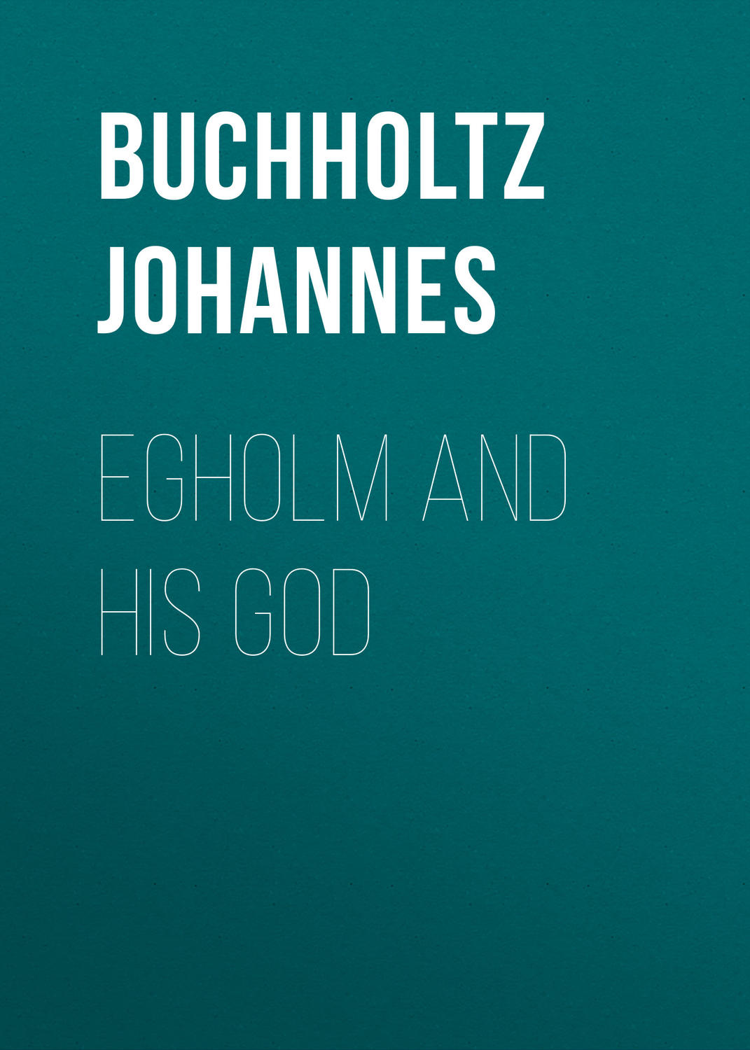 Обложка книги «Egholm and his God»