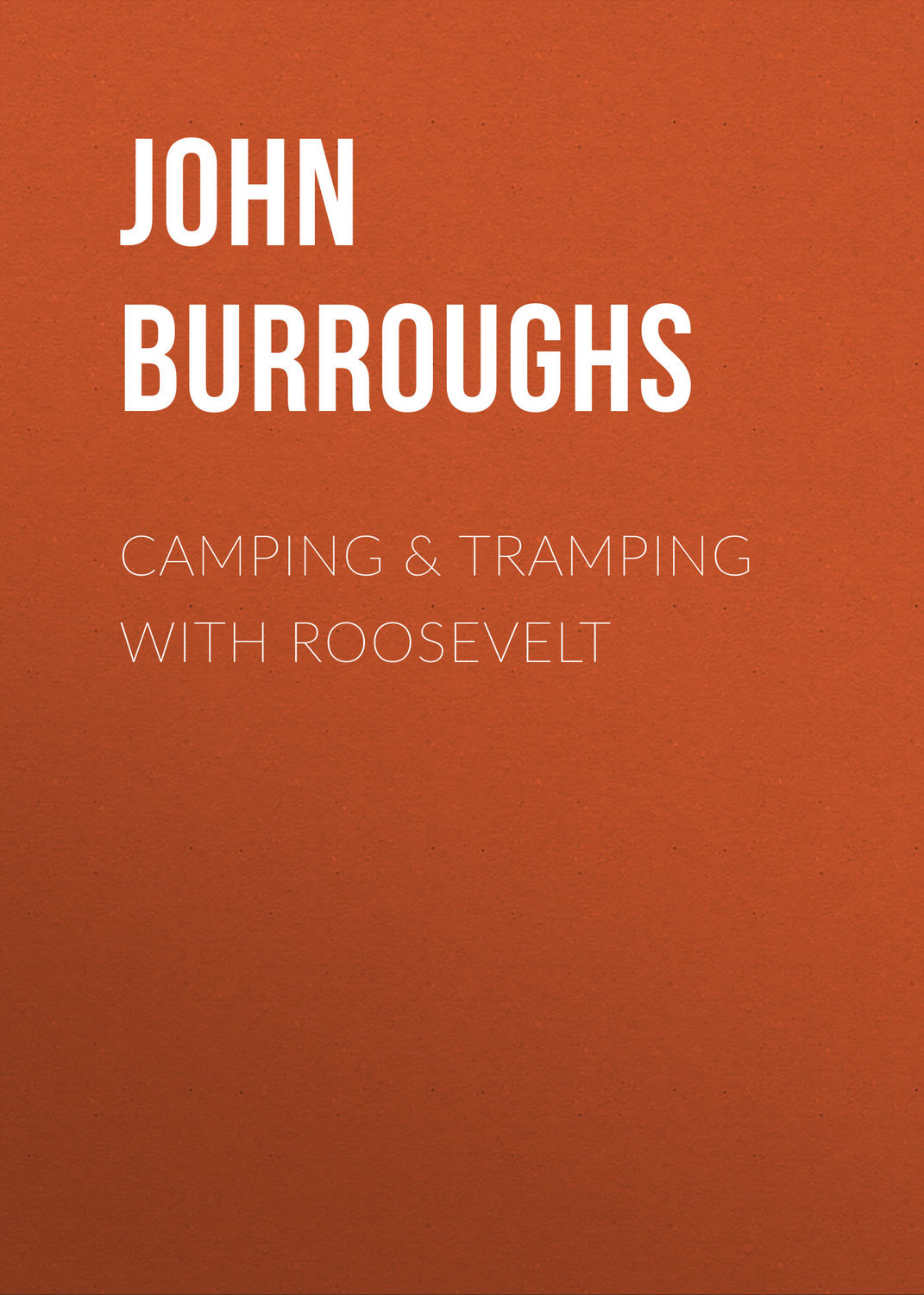 Обложка книги «Camping & Tramping with Roosevelt»