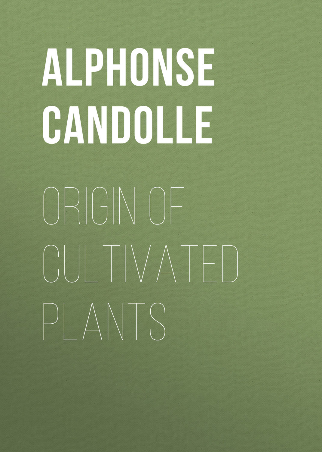 Обложка книги «Origin of Cultivated Plants»