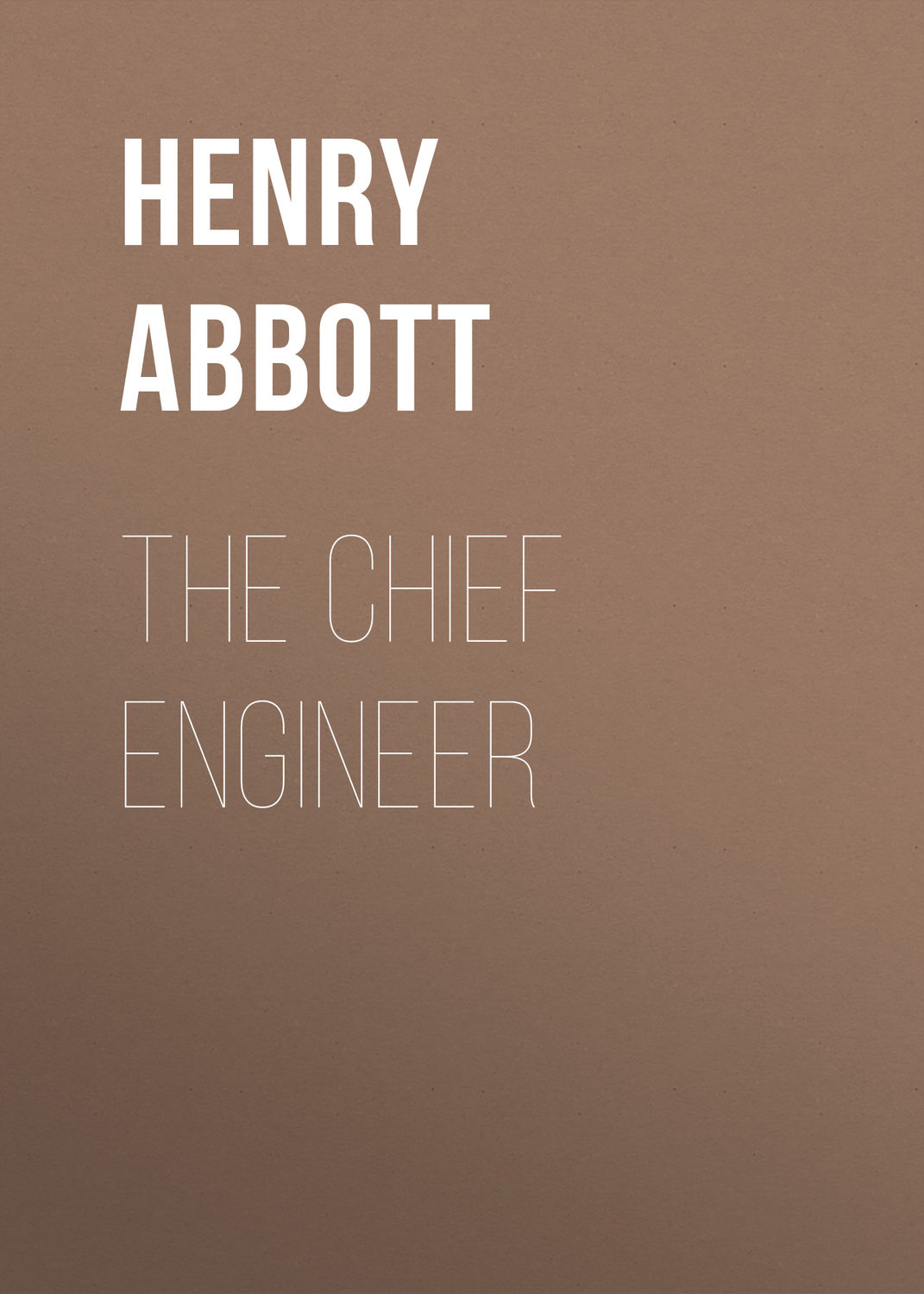 Обложка книги «The Chief Engineer»