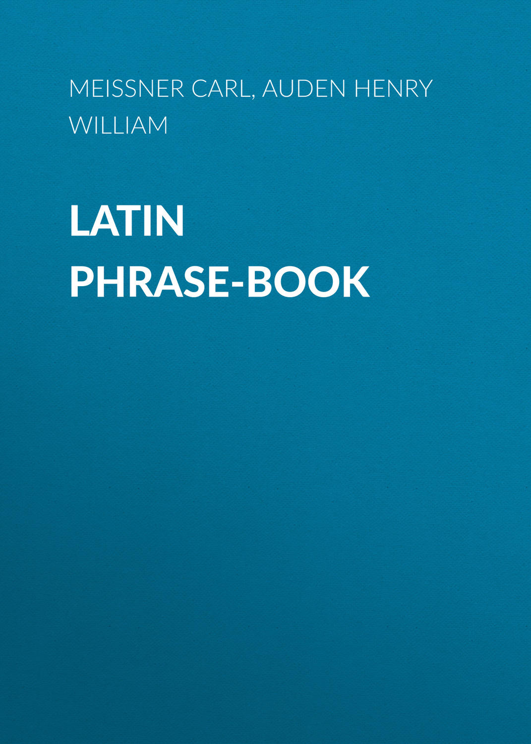 Обложка книги «Latin Phrase-Book»