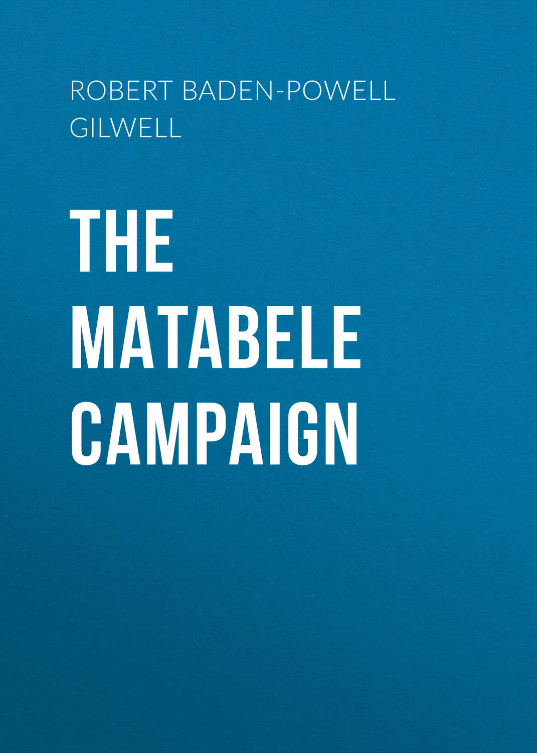 Обложка книги «The Matabele Campaign»