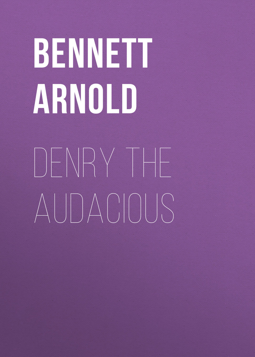 Обложка книги «Denry the Audacious»