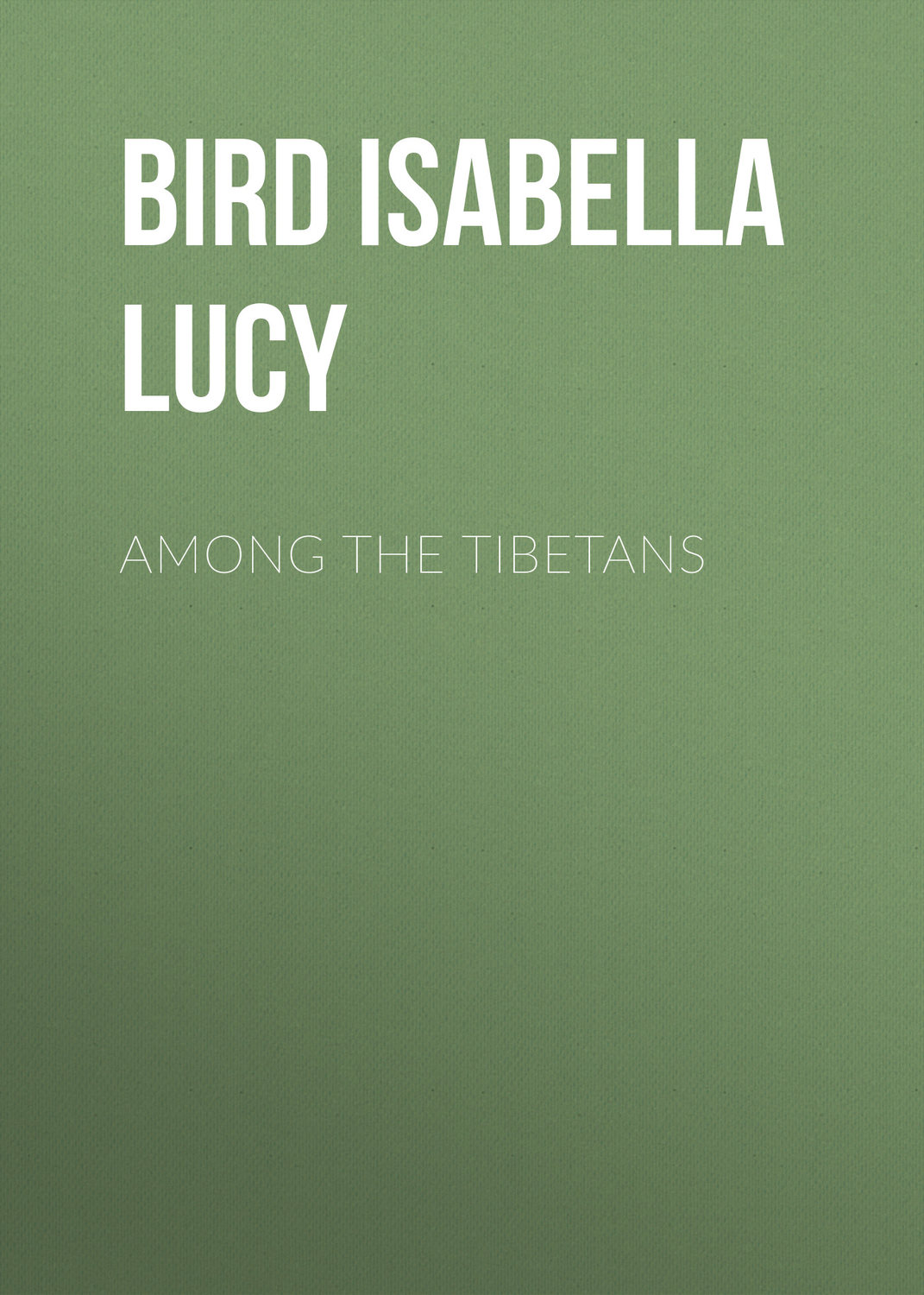 Обложка книги «Among the Tibetans»