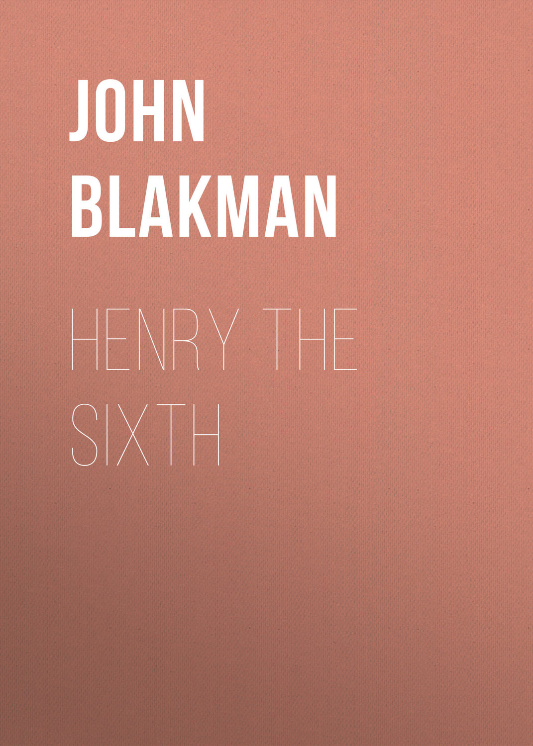 Обложка книги «Henry the Sixth»