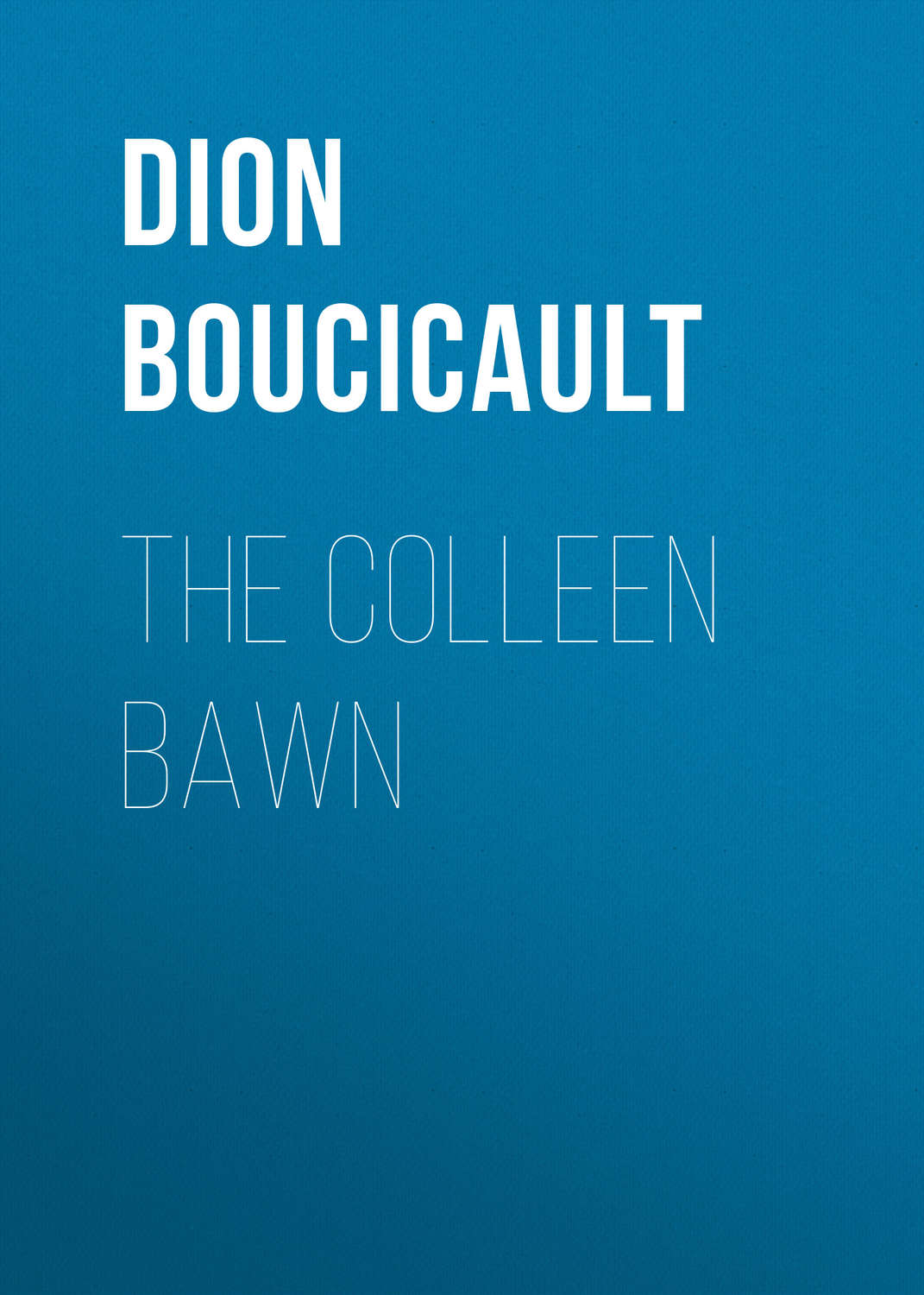 Обложка книги «The Colleen Bawn»