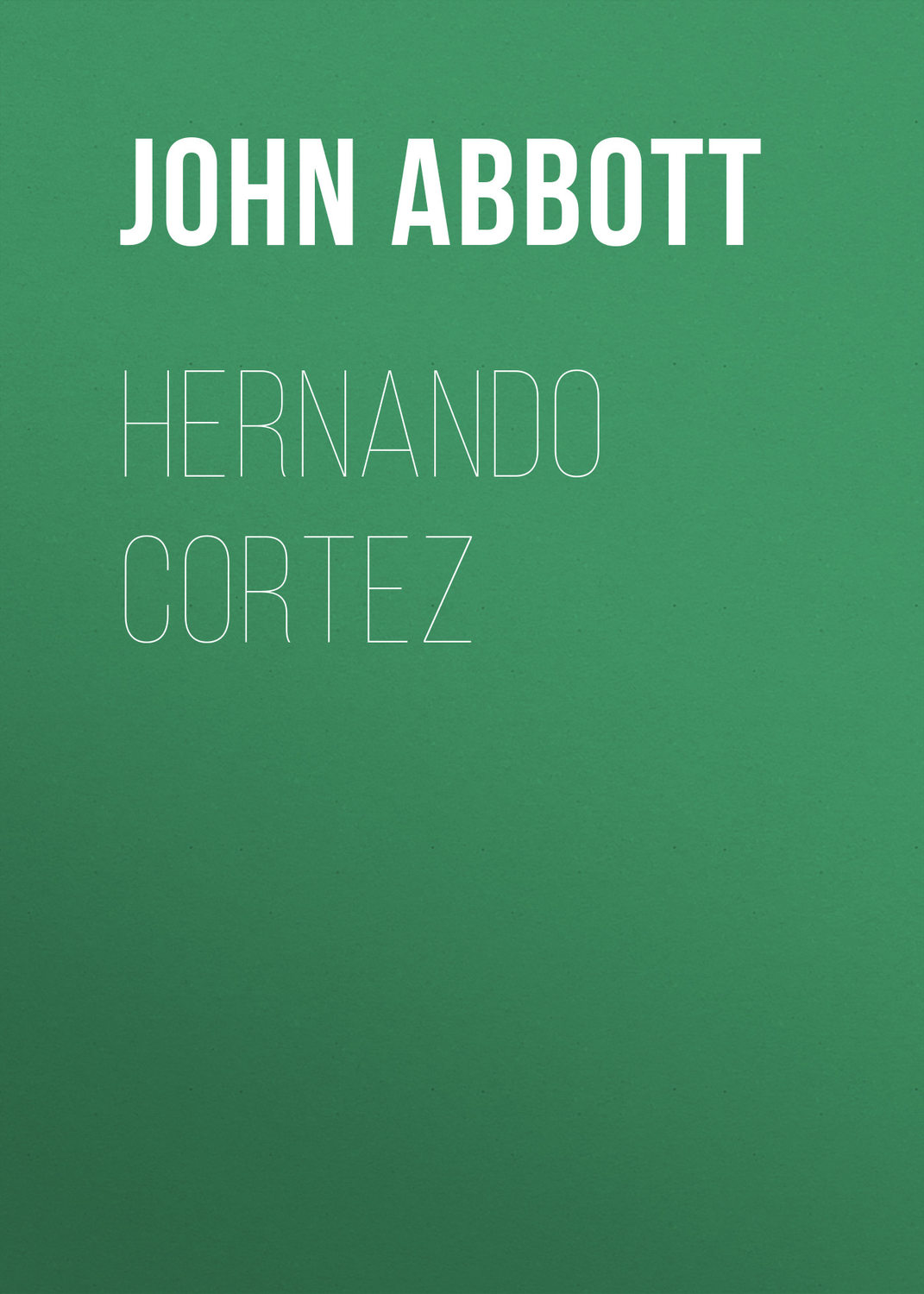 Обложка книги «Hernando Cortez»