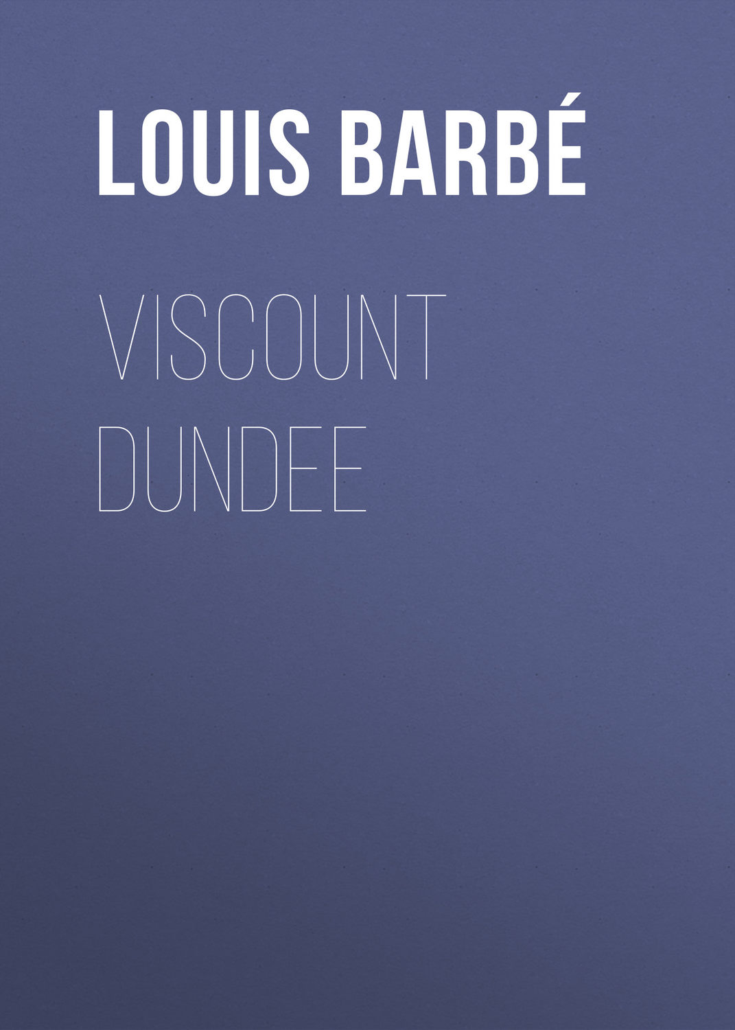 Обложка книги «Viscount Dundee»