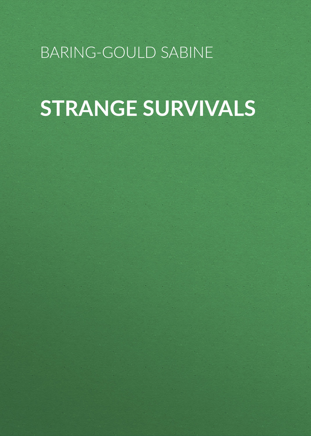 Обложка книги «Strange Survivals»