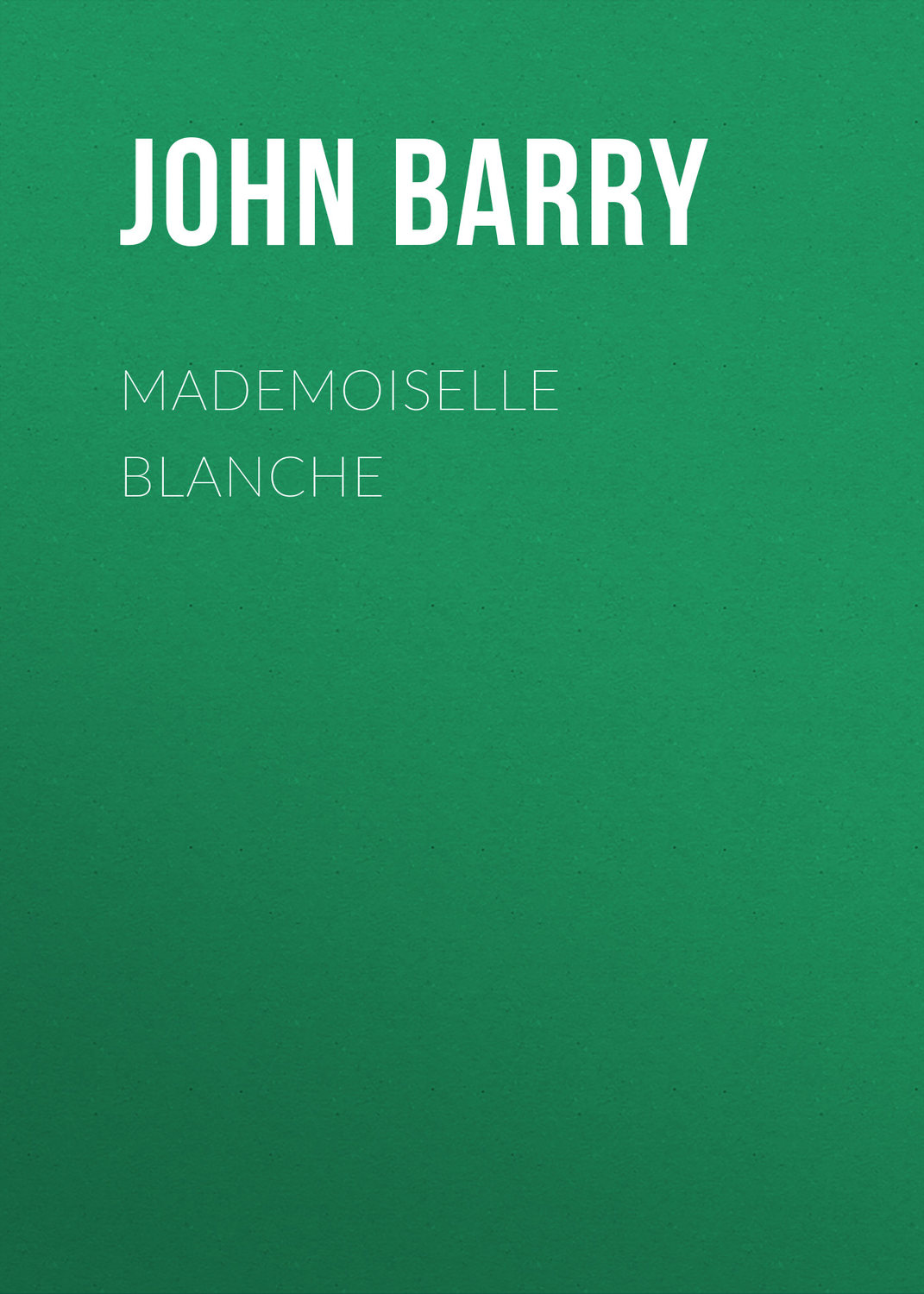 Обложка книги «Mademoiselle Blanche»