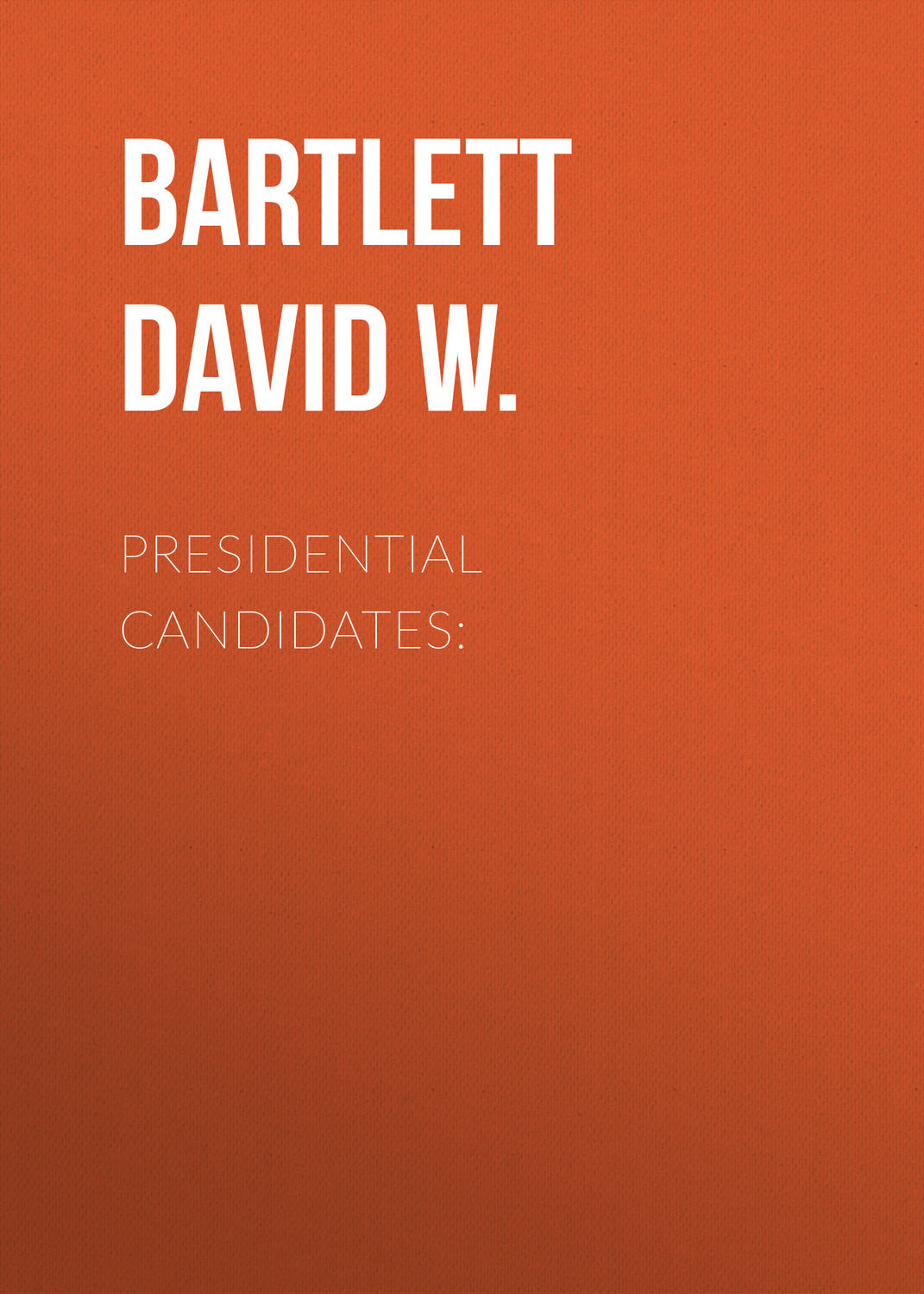 Обложка книги «Presidential Candidates:»