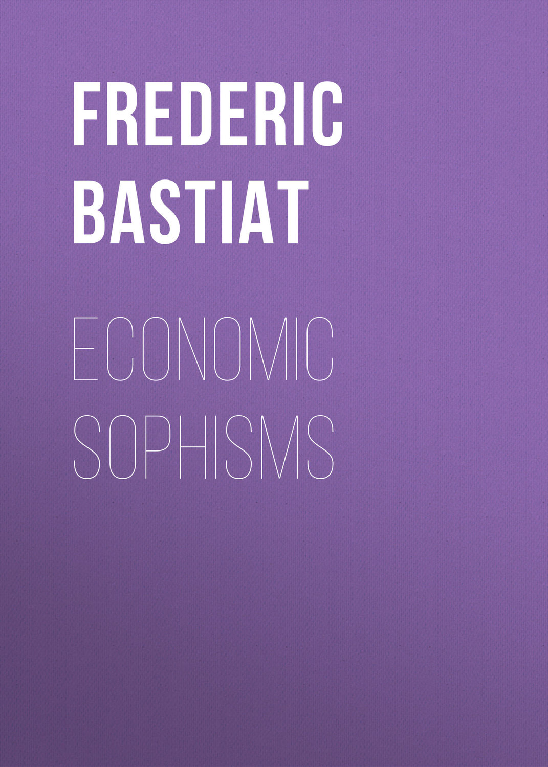 Обложка книги «Economic Sophisms»
