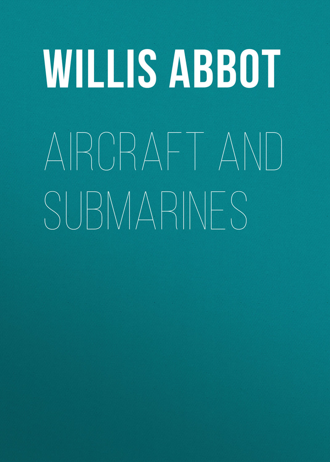 Обложка книги «Aircraft and Submarines»