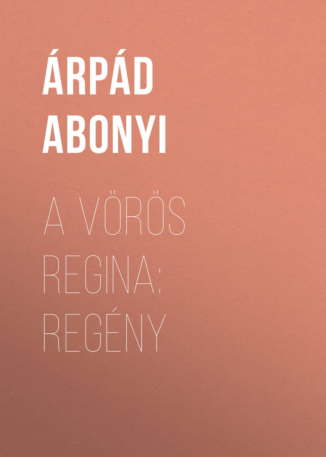 Обложка книги «A vörös regina: regény»