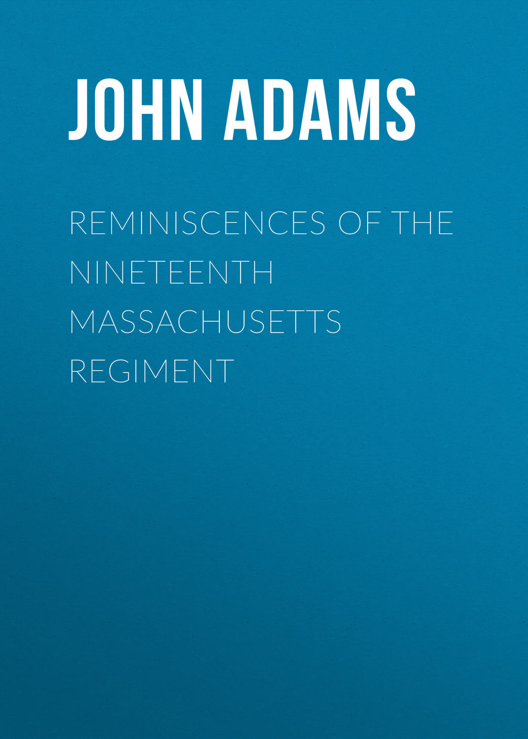 Обложка книги «Reminiscences of the Nineteenth Massachusetts regiment»