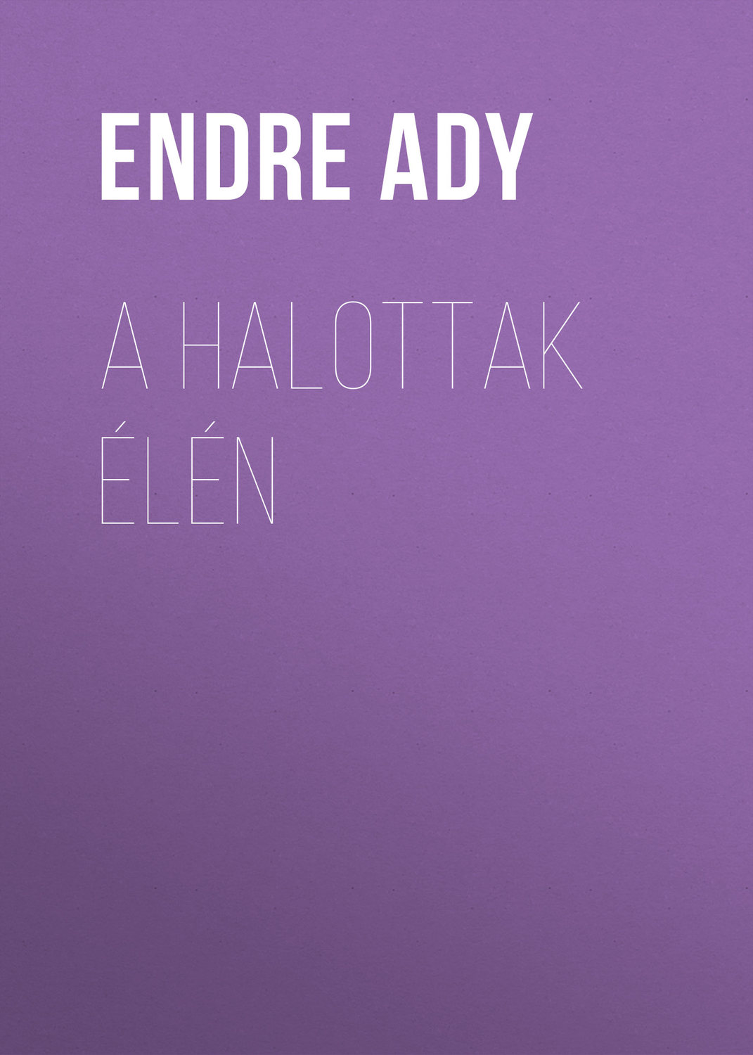 Обложка книги «A halottak élén»