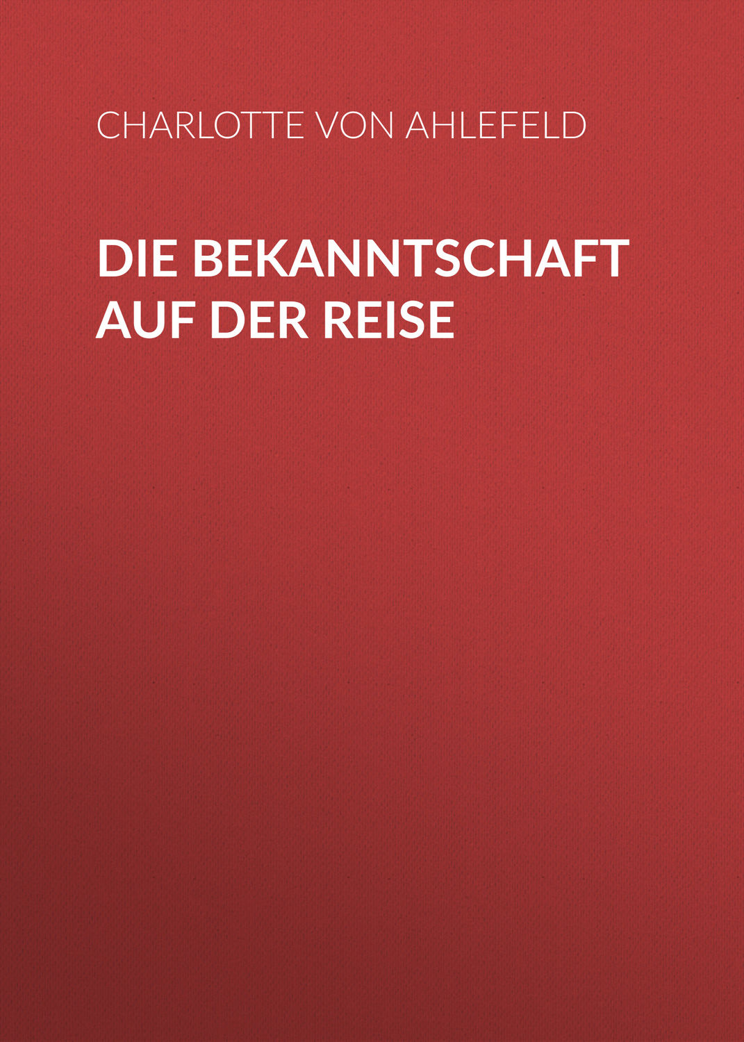 Обложка книги «Die Bekanntschaft auf der Reise»