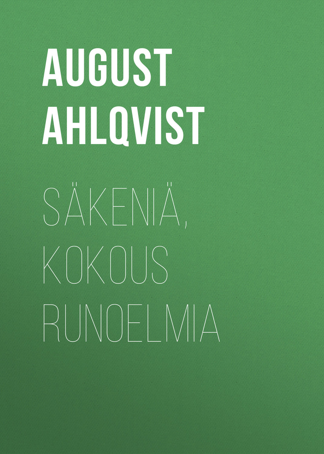 Обложка книги «Säkeniä, Kokous runoelmia»